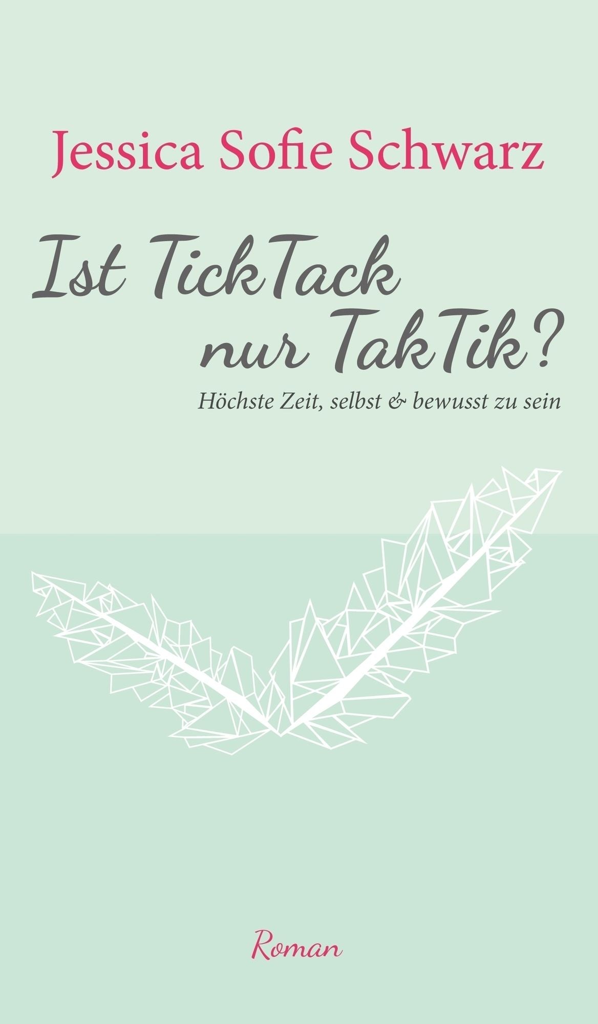 Ist TickTack nur TakTik?: Höchste Zeit, selbst & bewusst zu sein