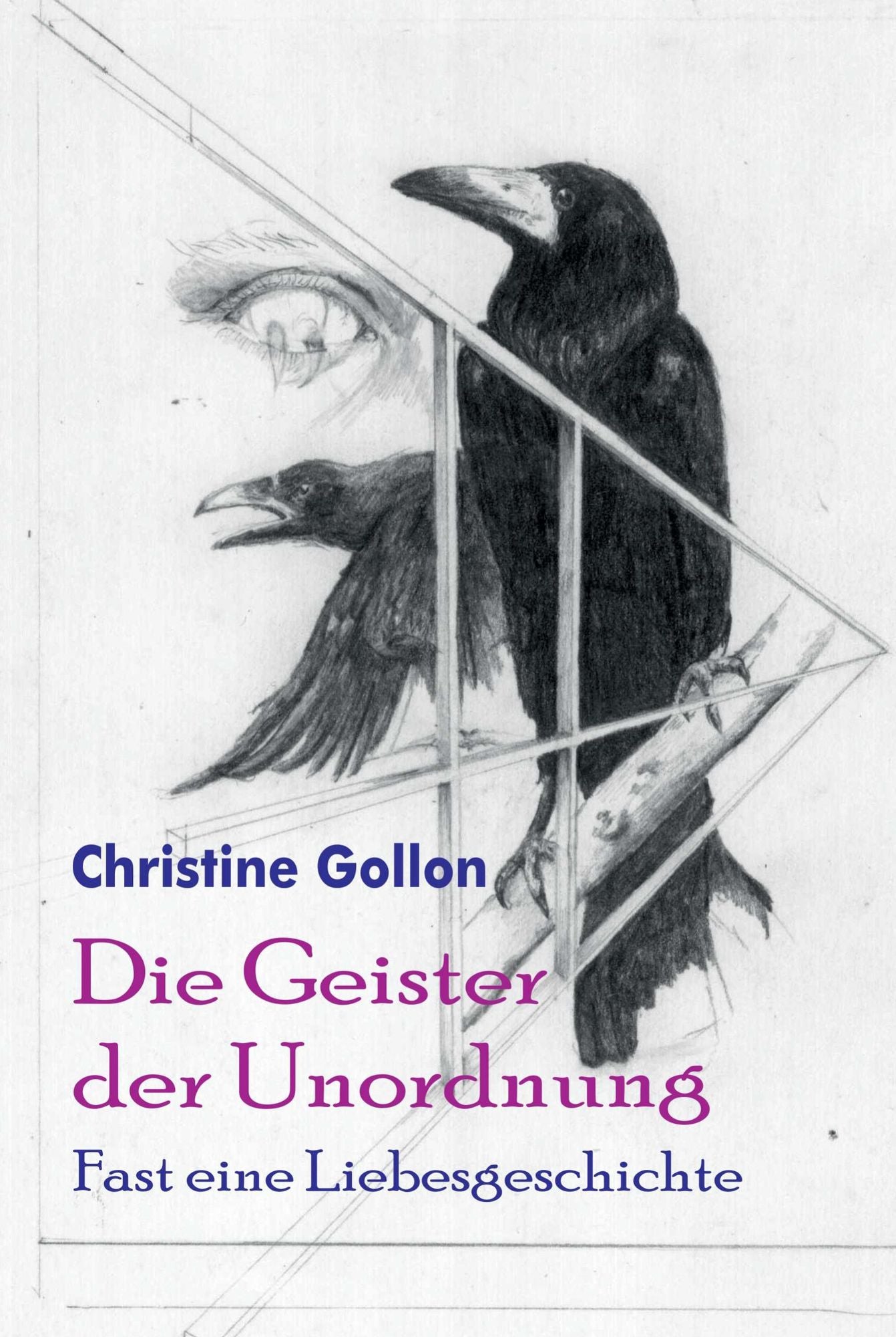 Die Geister der Unordnung: Fast eine Liebesgeschichte