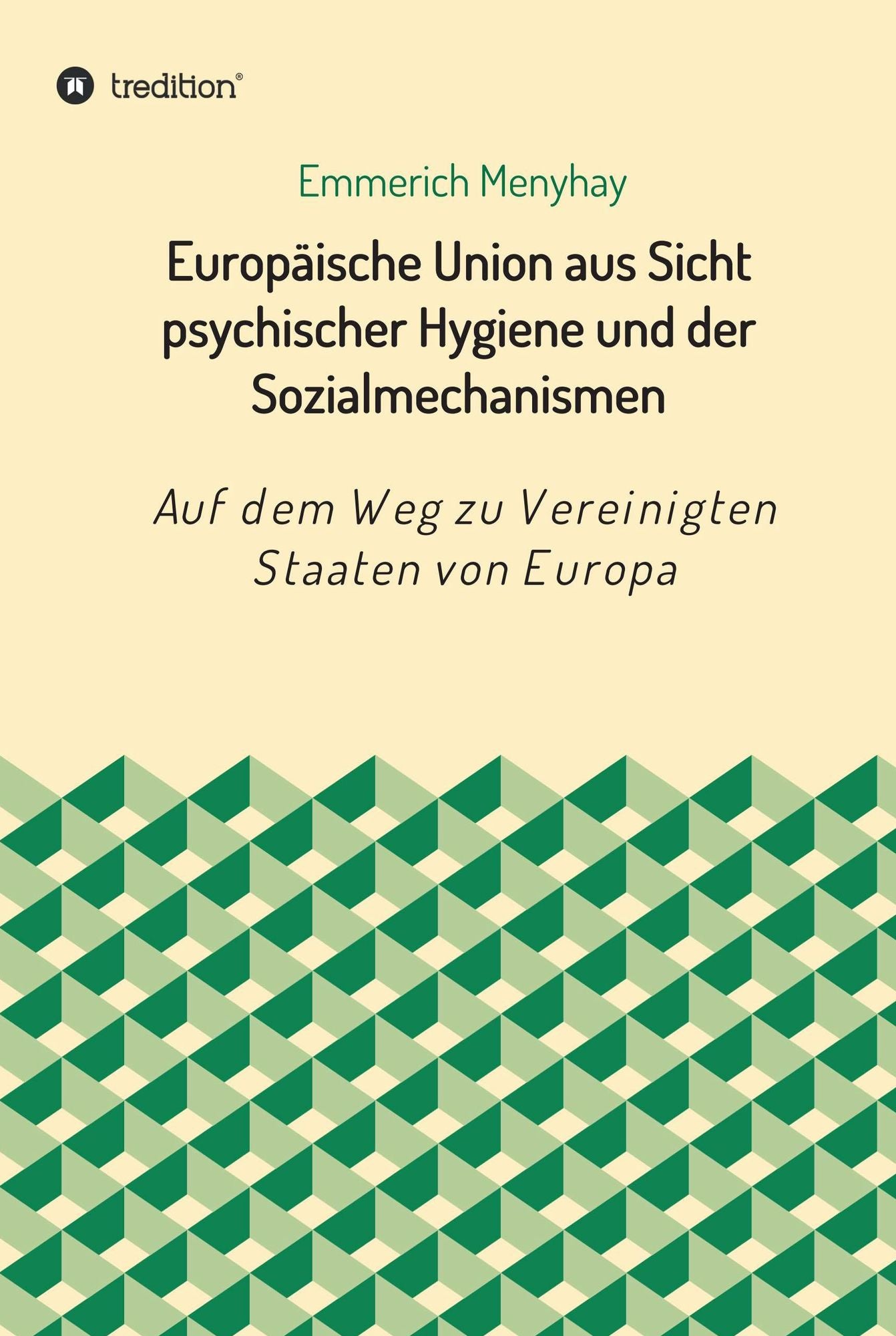 Europäische Union aus Sicht psychischer Hygiene und der Sozialmechanismen: Auf dem Weg zu Vereinigten Staaten von Europa