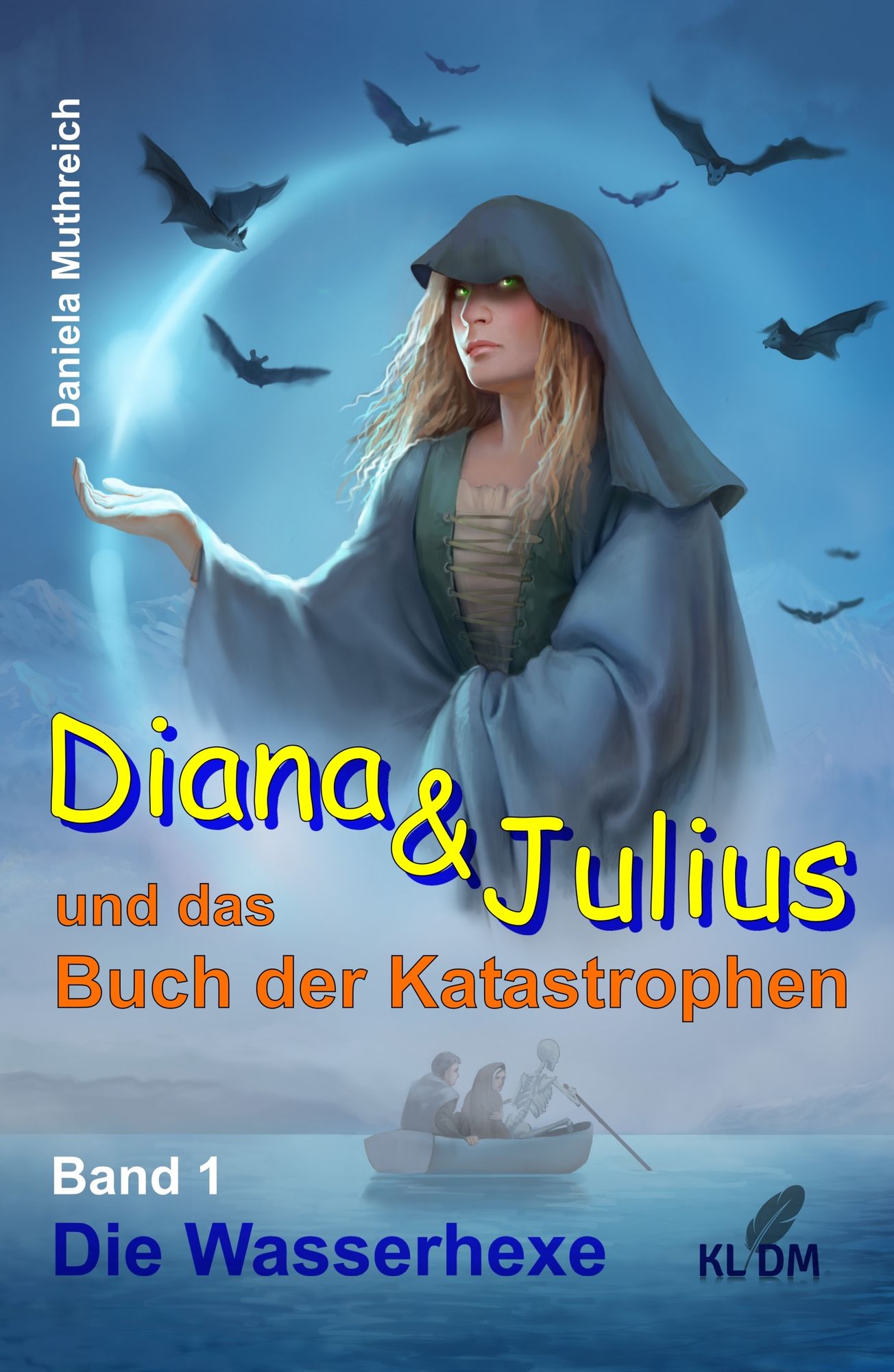 Diana & Julius und das Buch der Katastrophen: Die Wasserhexe