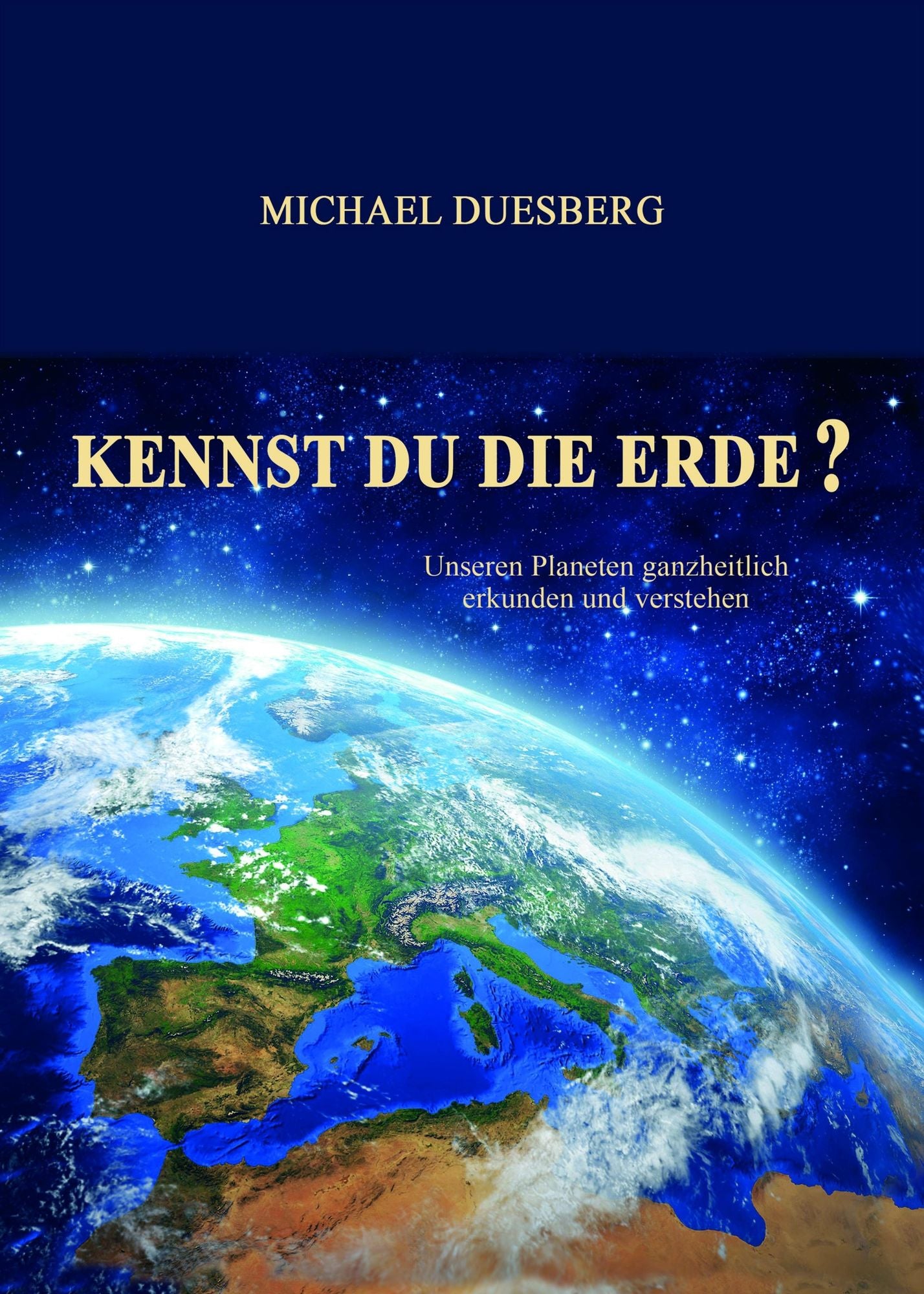 KENNST DU DIE ERDE?: Unseren Planeten ganzheitlich erkunden und verstehen