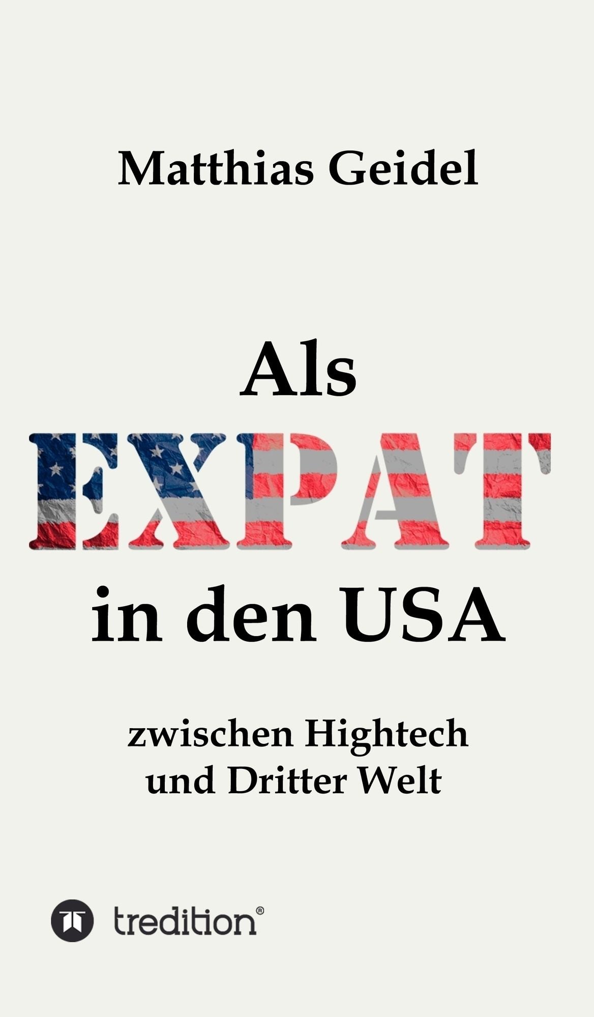 Als Expat in den USA: Zwischen Hightech und Dritter Welt