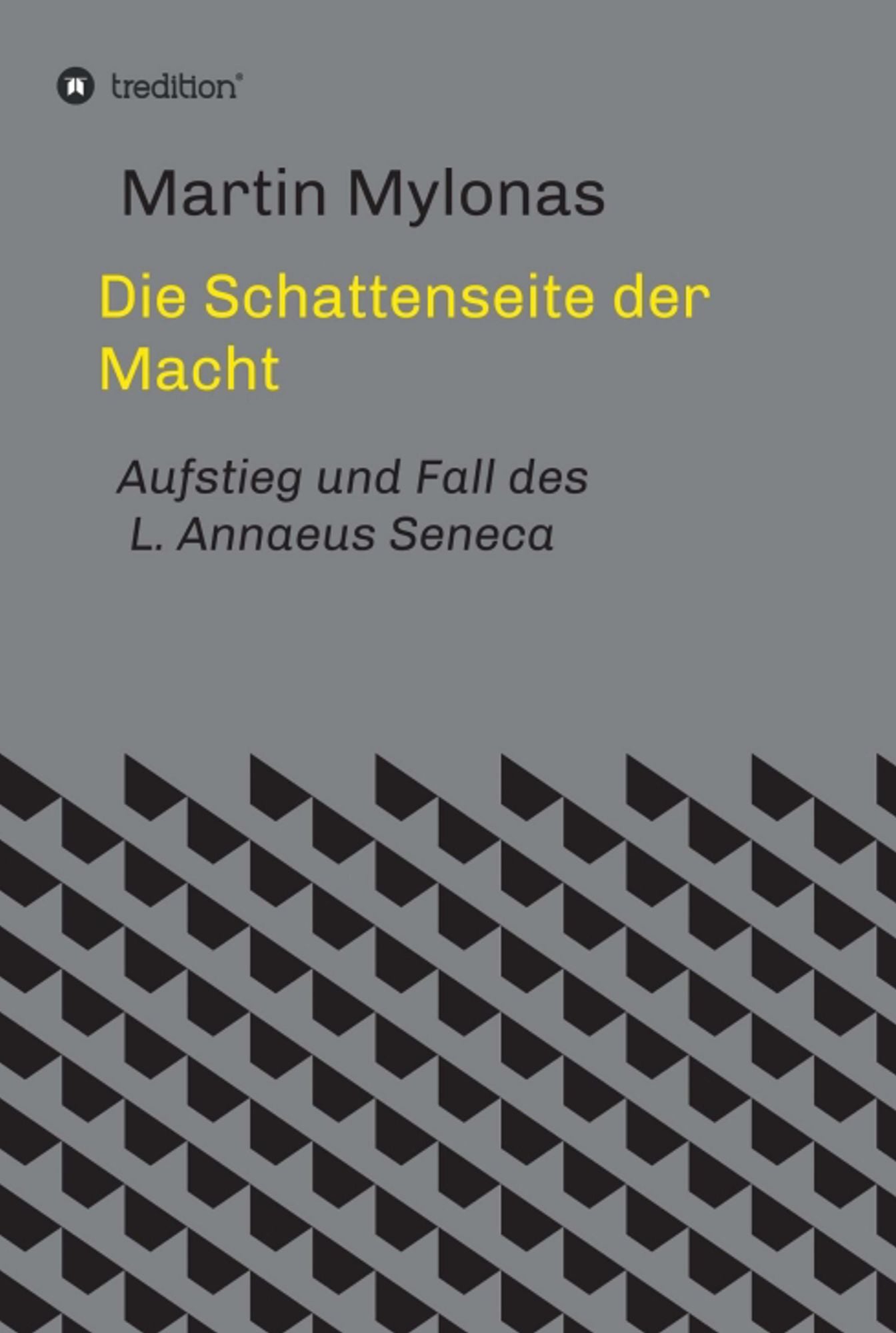 Die Schattenseite der Macht: Aufstieg und Fall des L. Annaeus Seneca