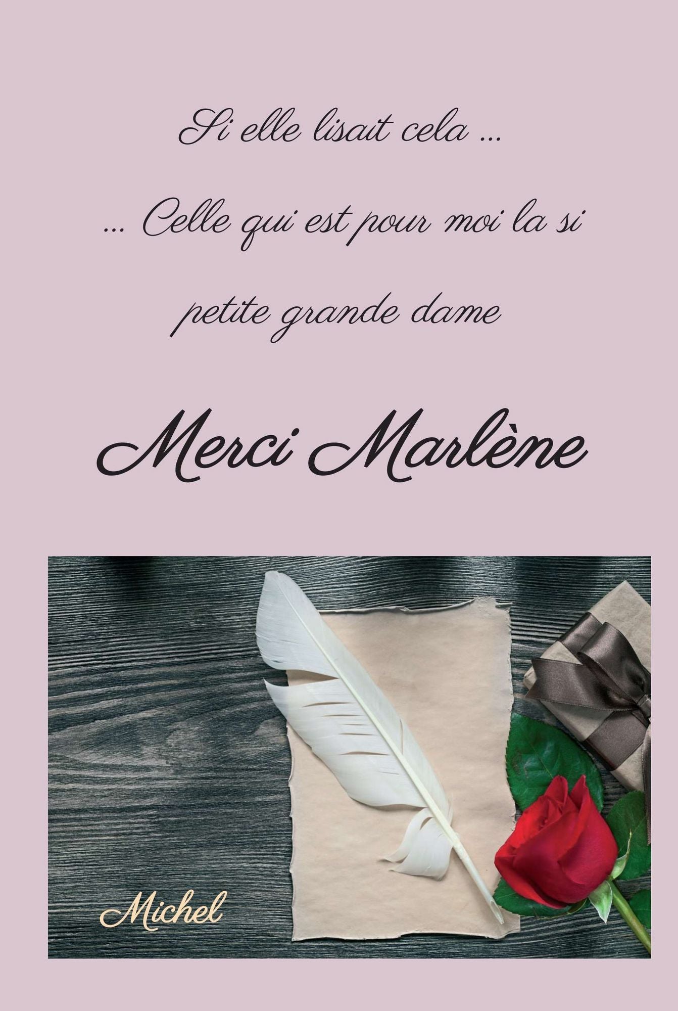 Merci Marlène: Si elle lisait cela