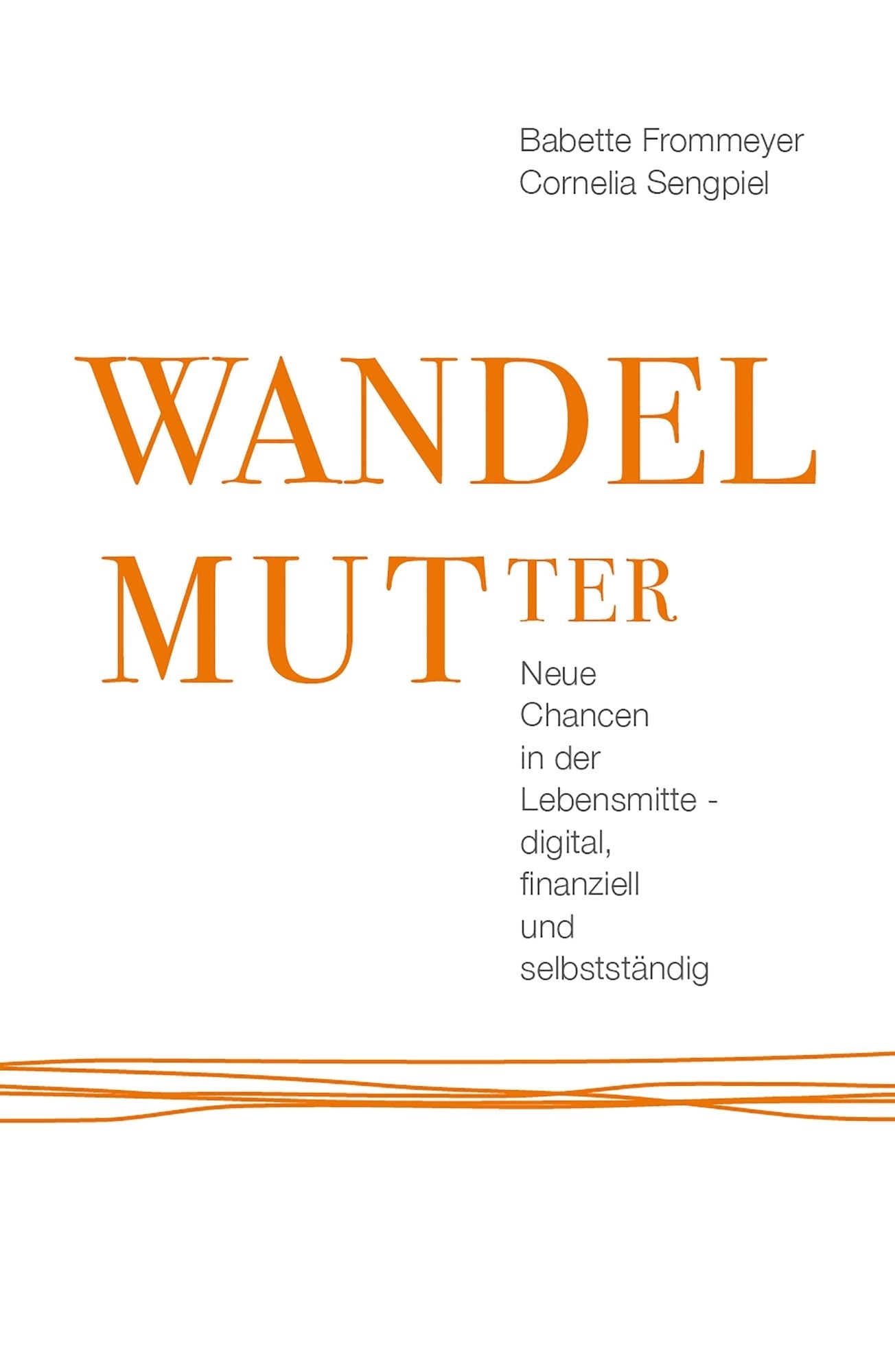 WANDELMUTter: Neue Chancen in der Lebensmitte - digital, finanziell und selbstständig