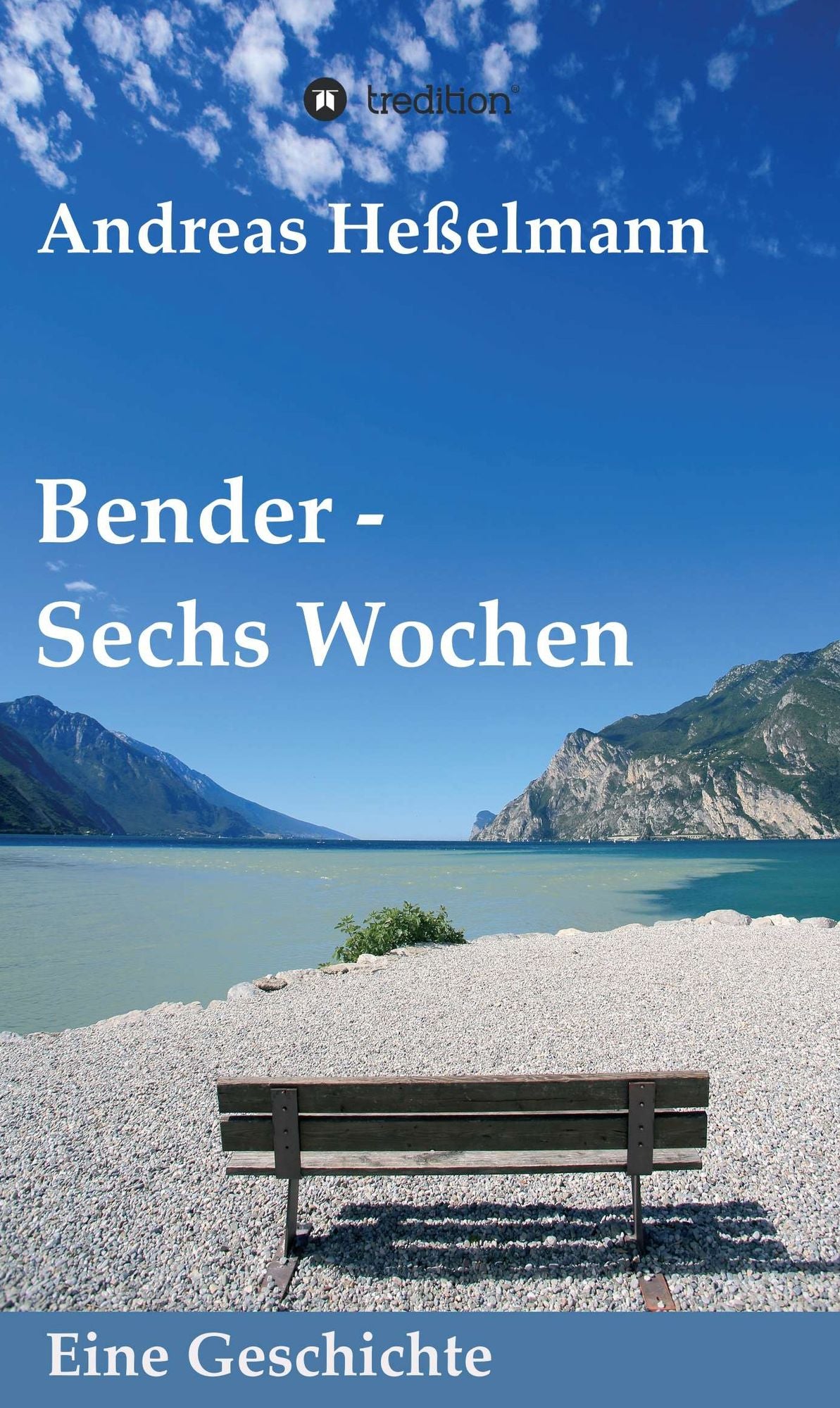 Bender - Sechs Wochen: Eine Geschichte