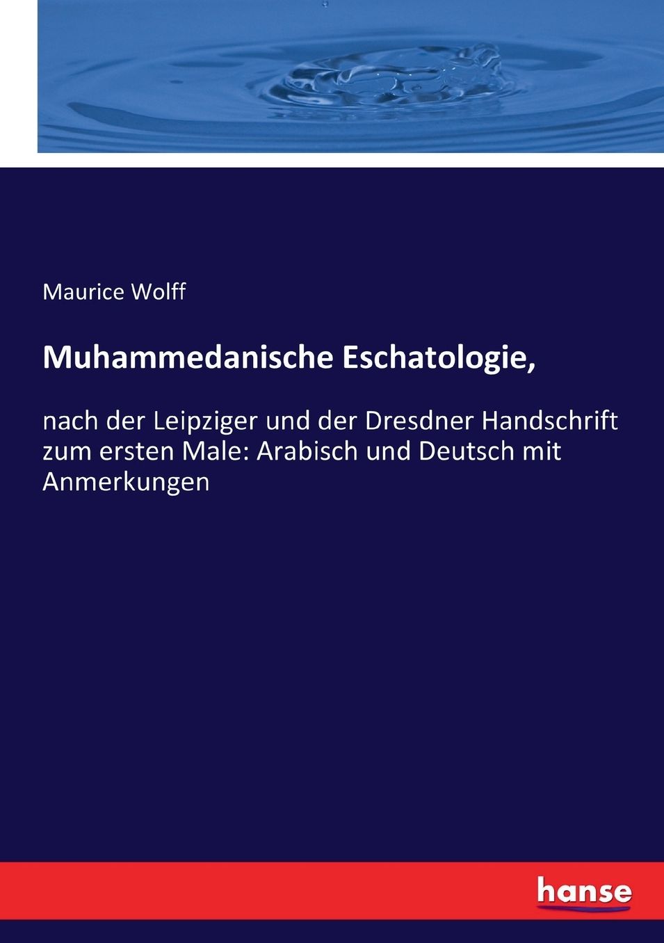 Muhammedanische Eschatologie,