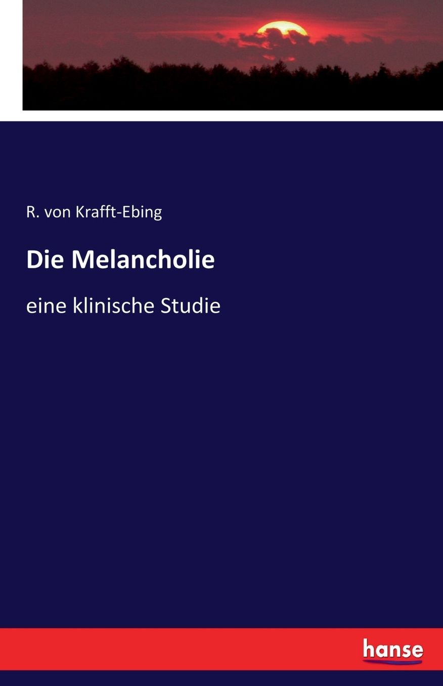 Die Melancholie: eine klinische Studie