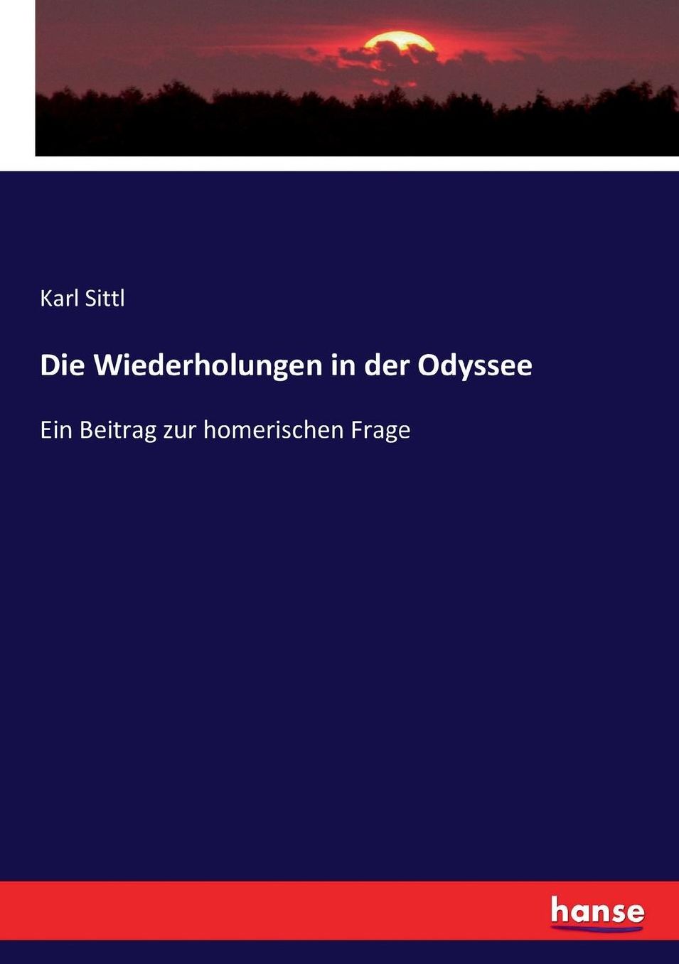 Die Wiederholungen in der Odyssee: Ein Beitrag zur homerischen Frage