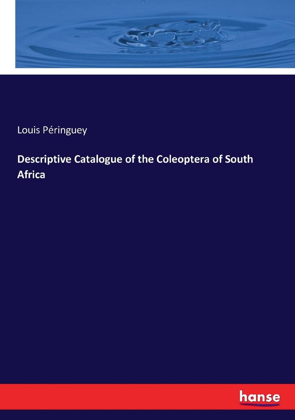 Descriptive Catalogue of the Coleoptera of South Africa