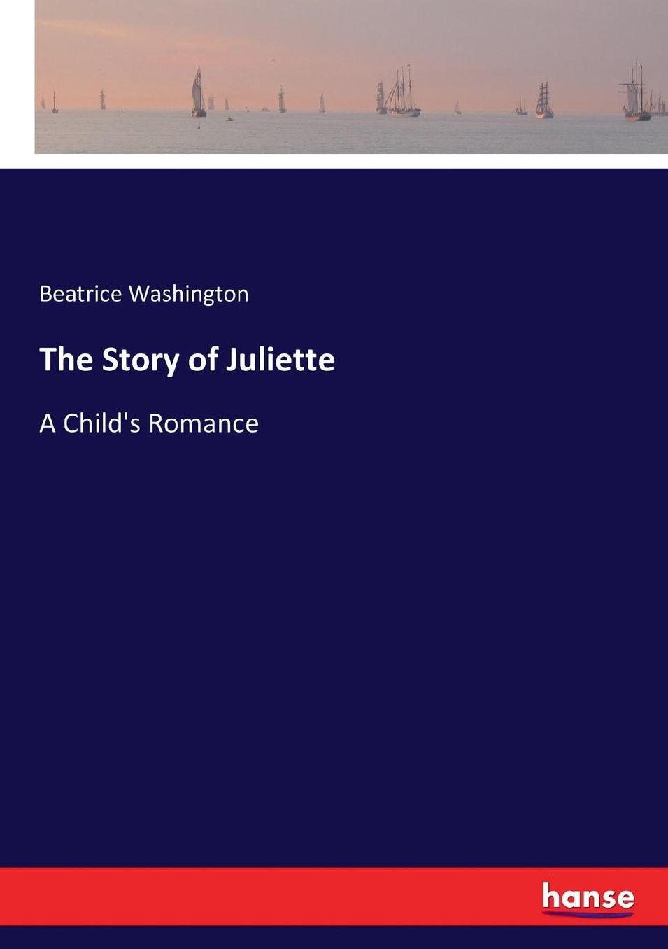 The Story of Juliette: A Child's Romance