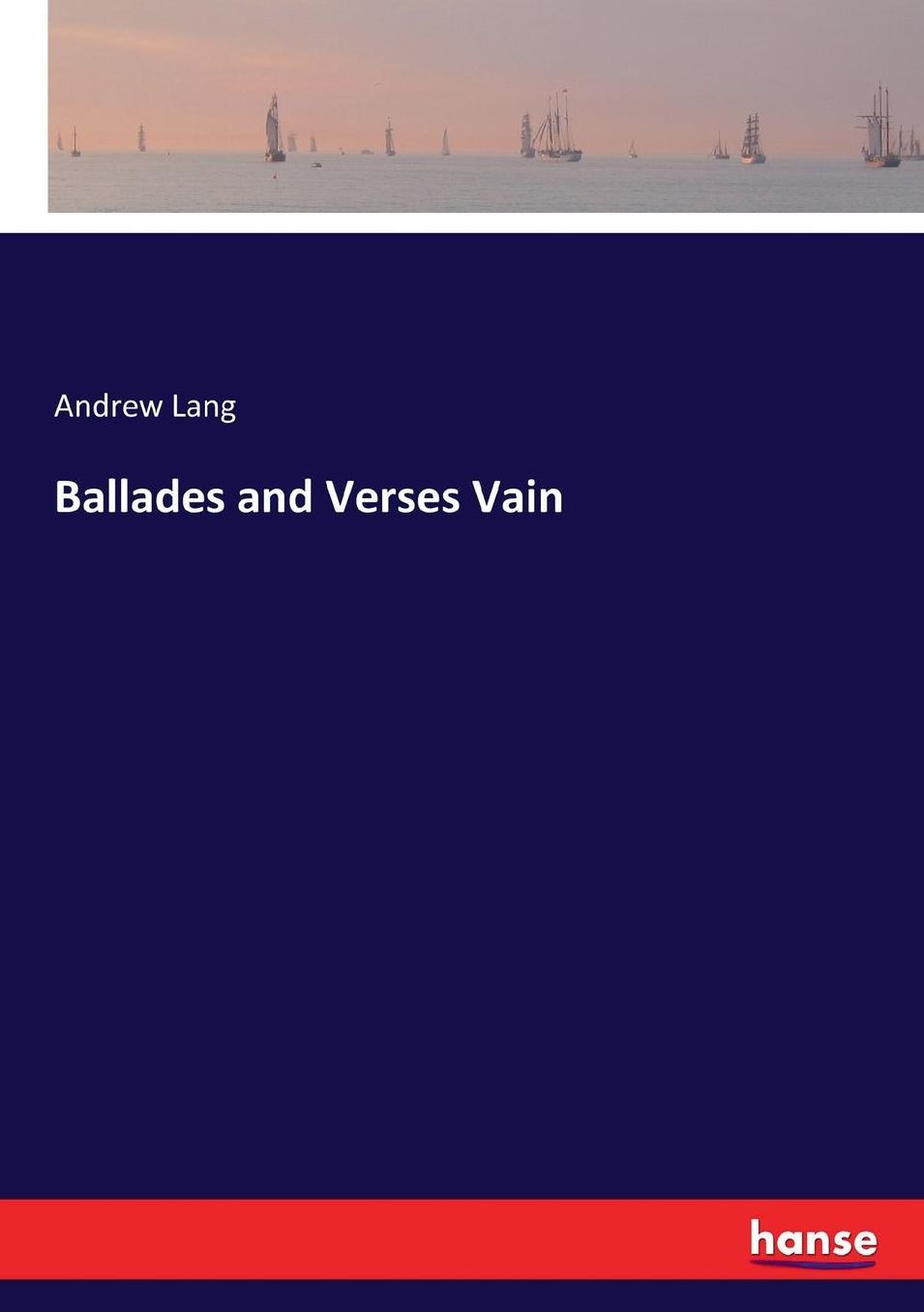 Ballades and Verses Vain