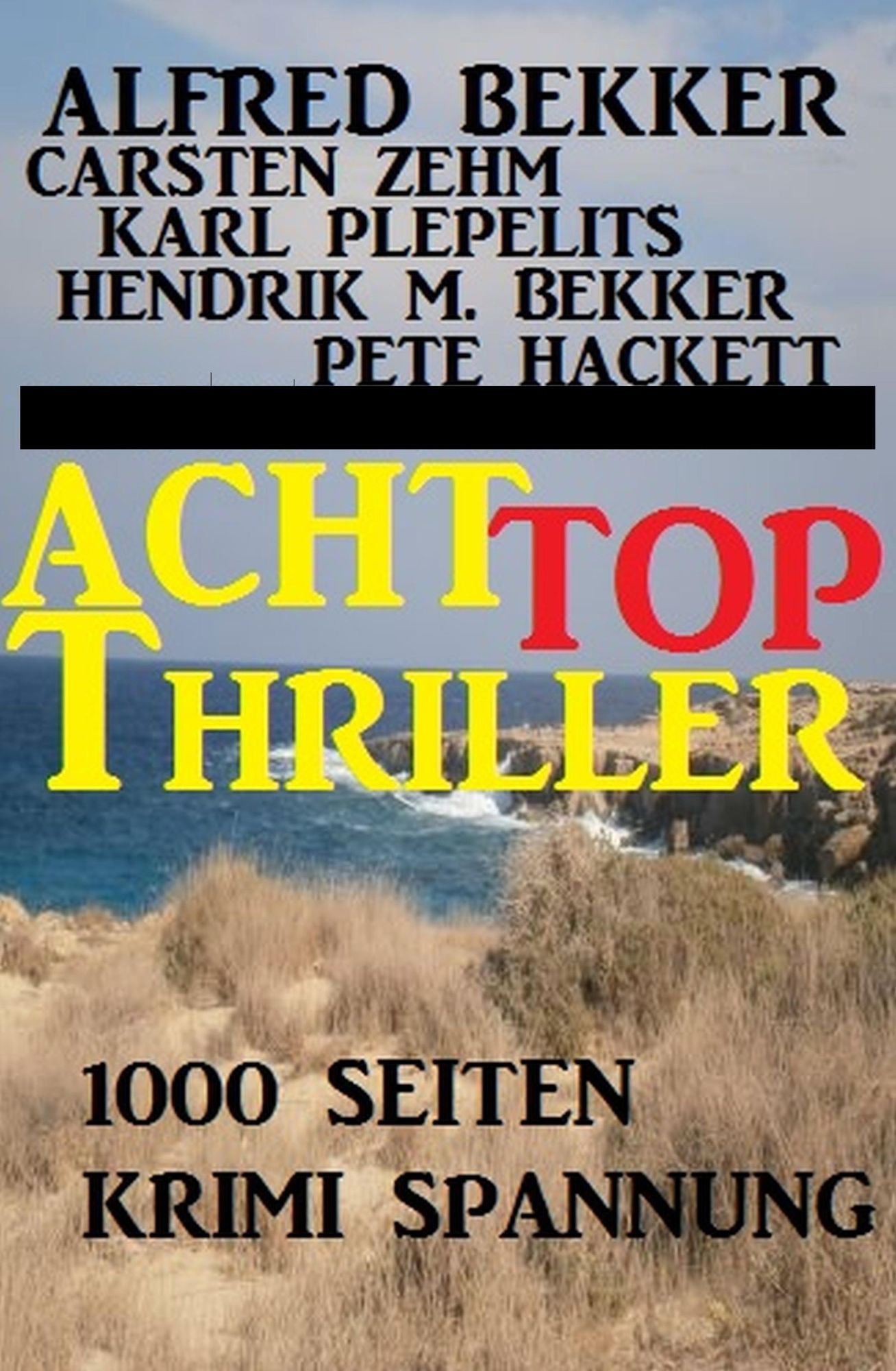 1000 Seiten Krimi Spannung - Acht Top Thriller: Alfred Bekker Sammelband