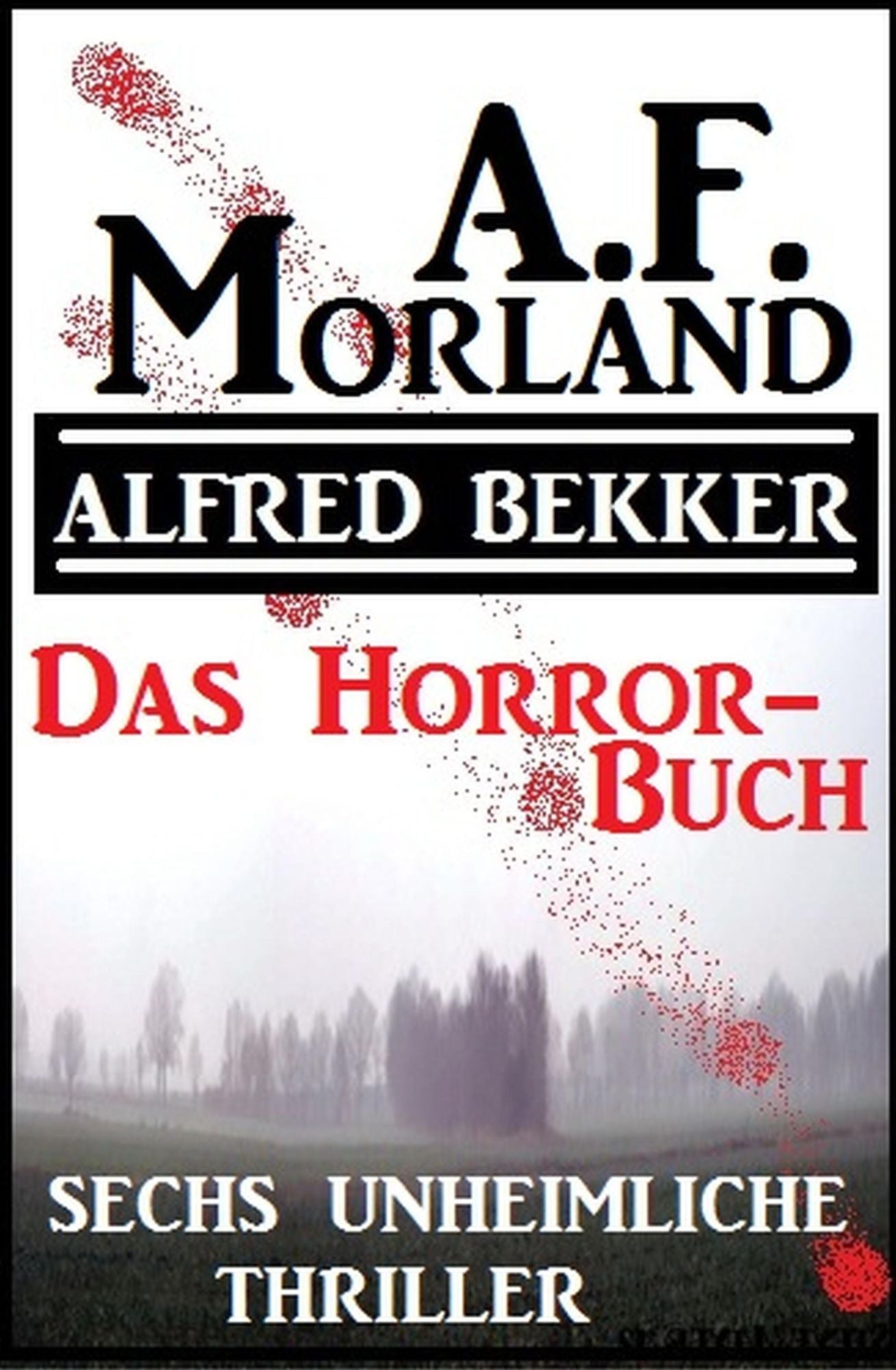 Das Horror-Buch: Sechs unheimliche Thriller