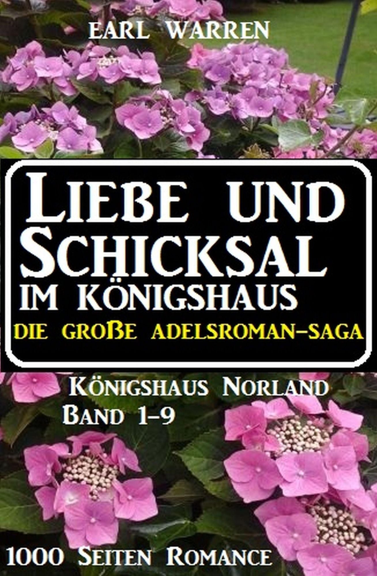 Liebe und Schicksal im Königshaus: Die große Adelsroman-Saga: 1000 Seiten Romance: Königshaus Norland Band 1-9