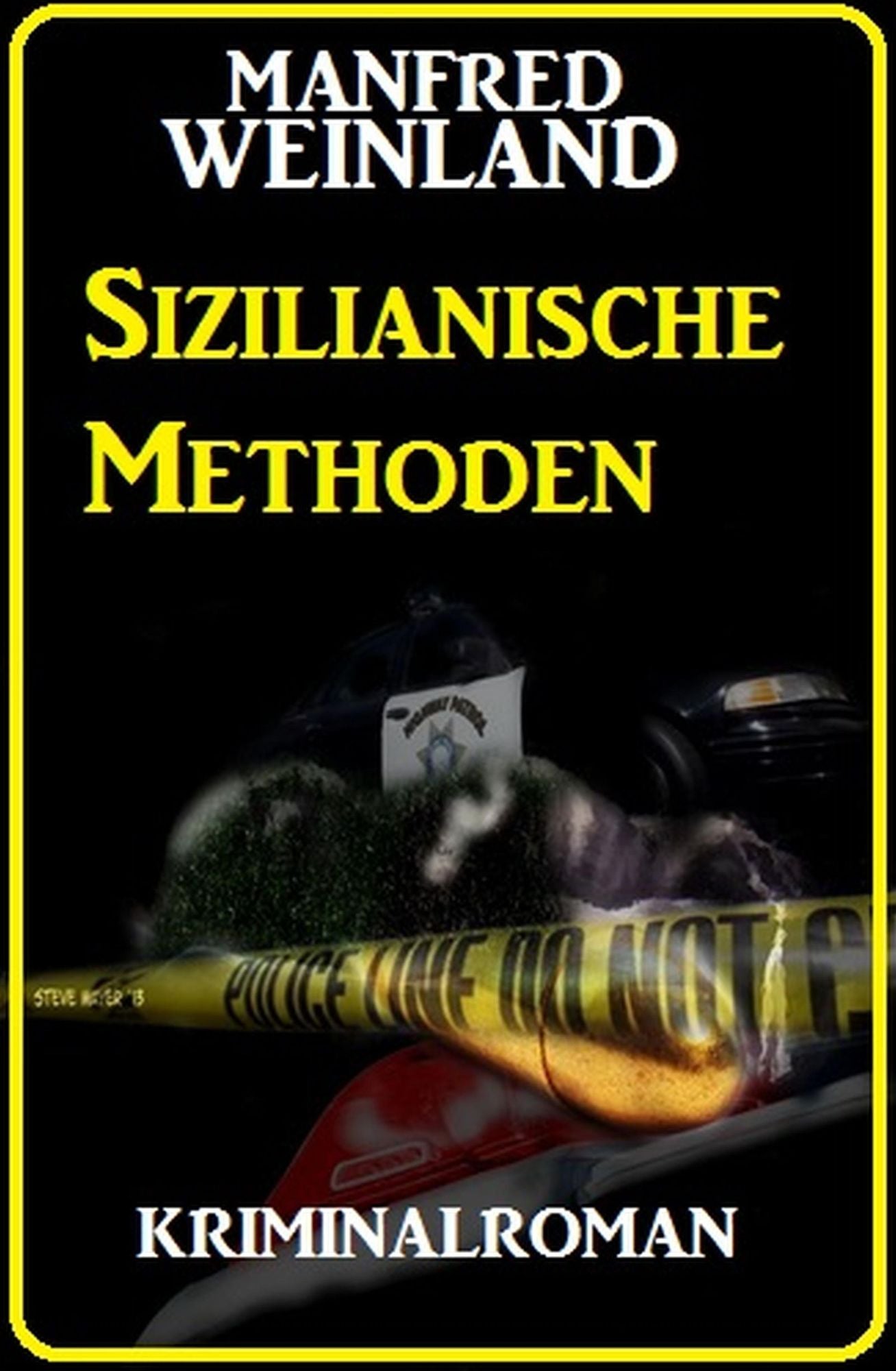 Sizilianische Methoden: Kriminalroman