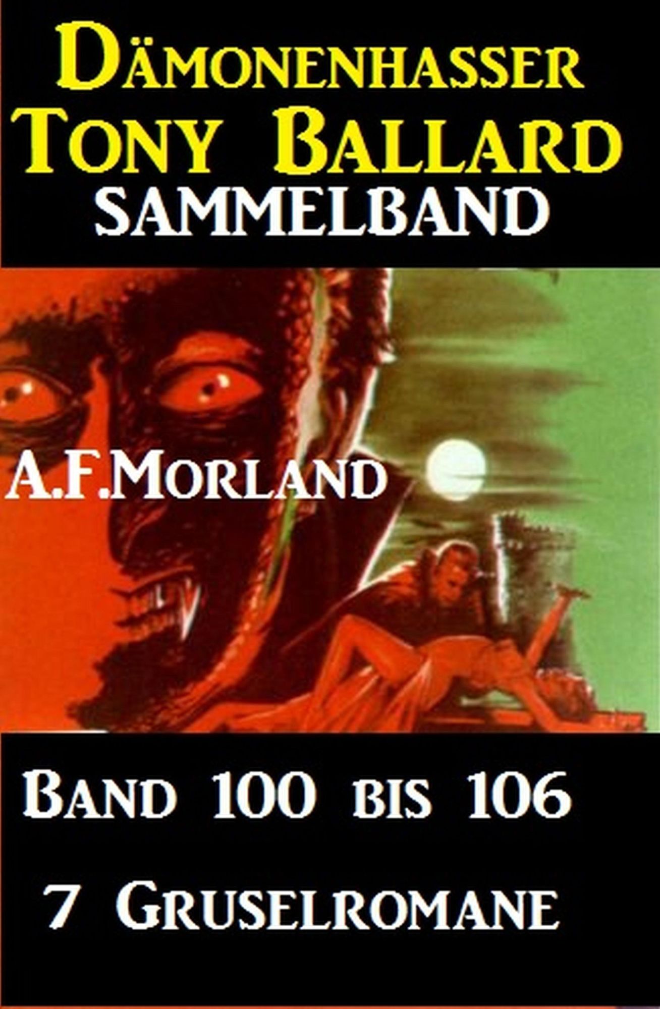 Sammelband 7 Gruselromane Dämonenhasser Tony Ballard Band 100 bis 106