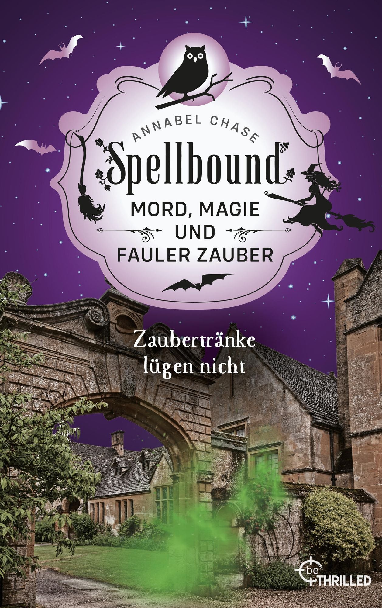 Spellbound - Zaubertranke lugen nicht: Mord, Magie und fauler Zauber