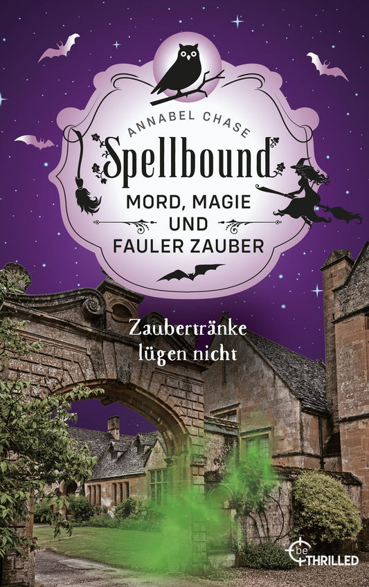 Spellbound - Zaubertranke lugen nicht: Mord, Magie und fauler Zauber