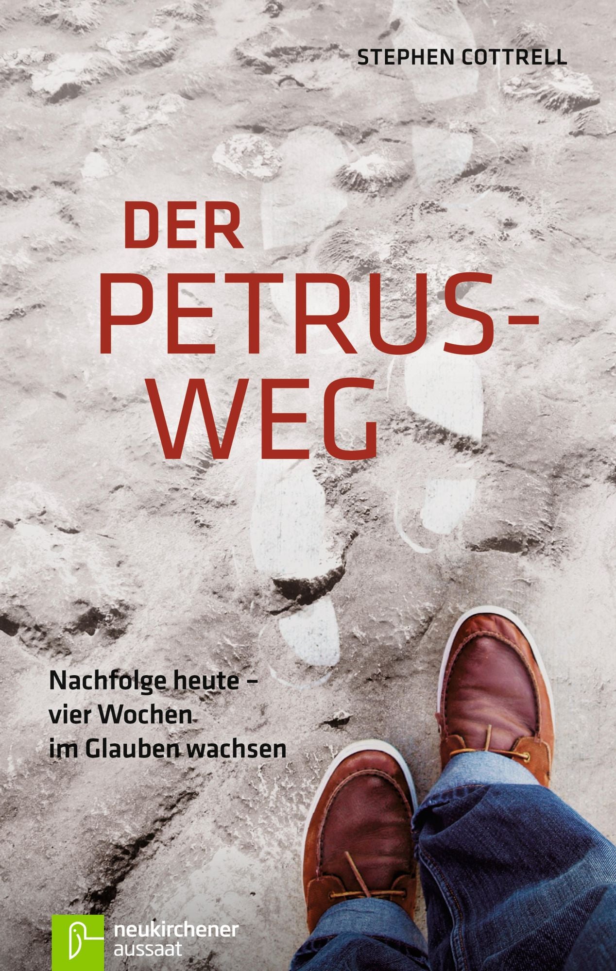 Der Petrus-Weg: Nachfolge heute - vier Wochen im Glauben wachsen