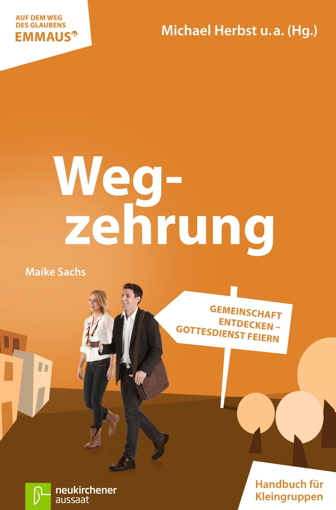 Wegzehrung: Gemeinschaft entdecken - Gottesdienst feiern