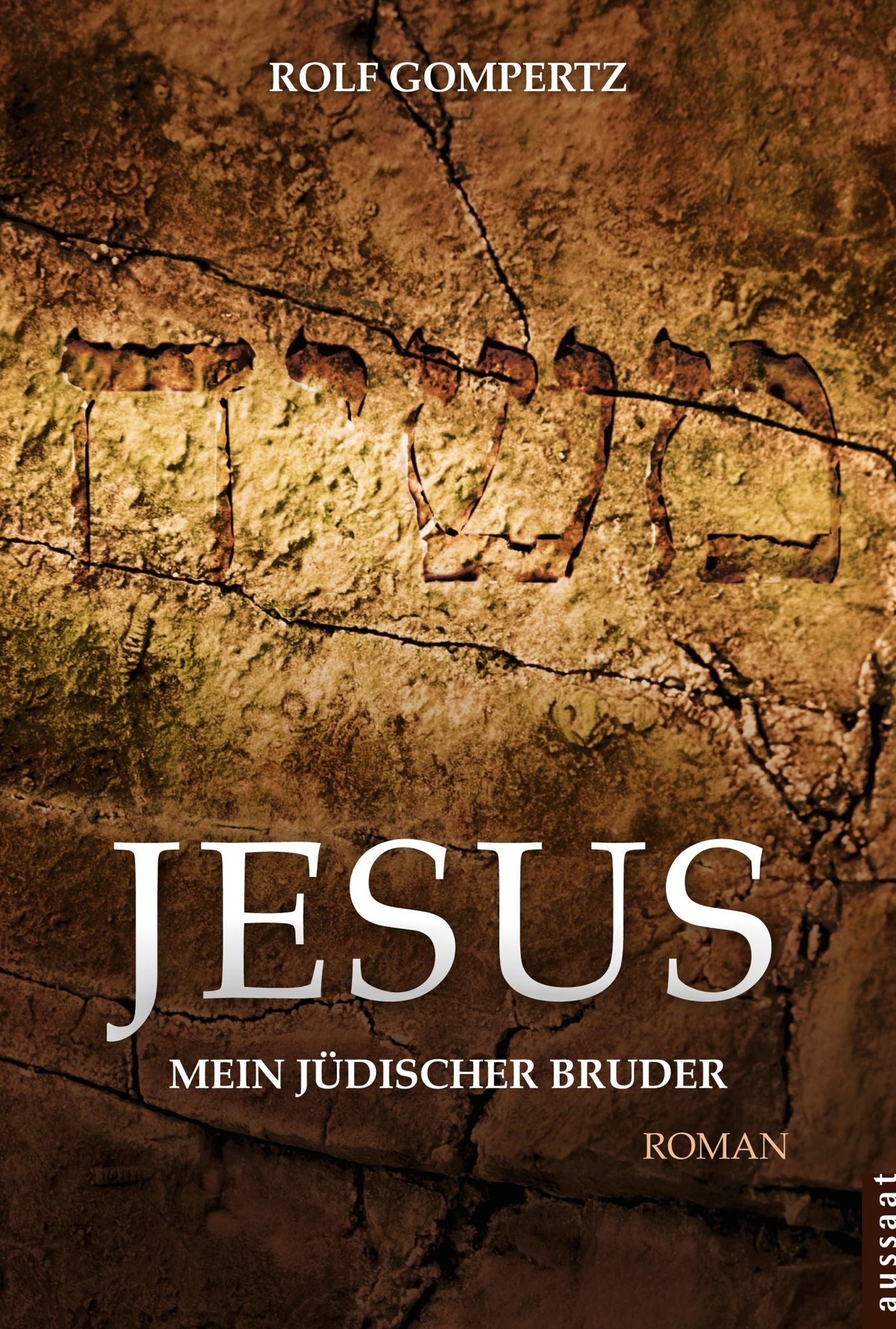 Jesus - mein jüdischer Bruder: Roman