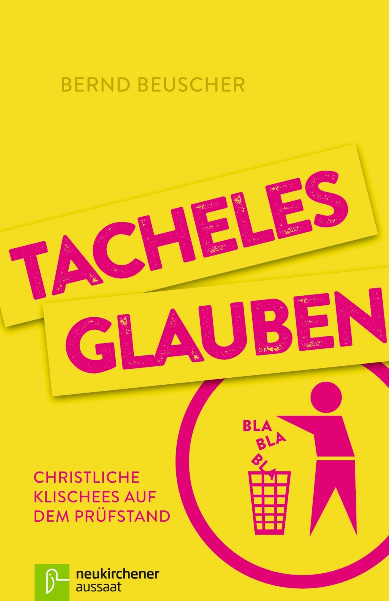 Tacheles glauben: Christliche Klischees auf dem Prüfstand