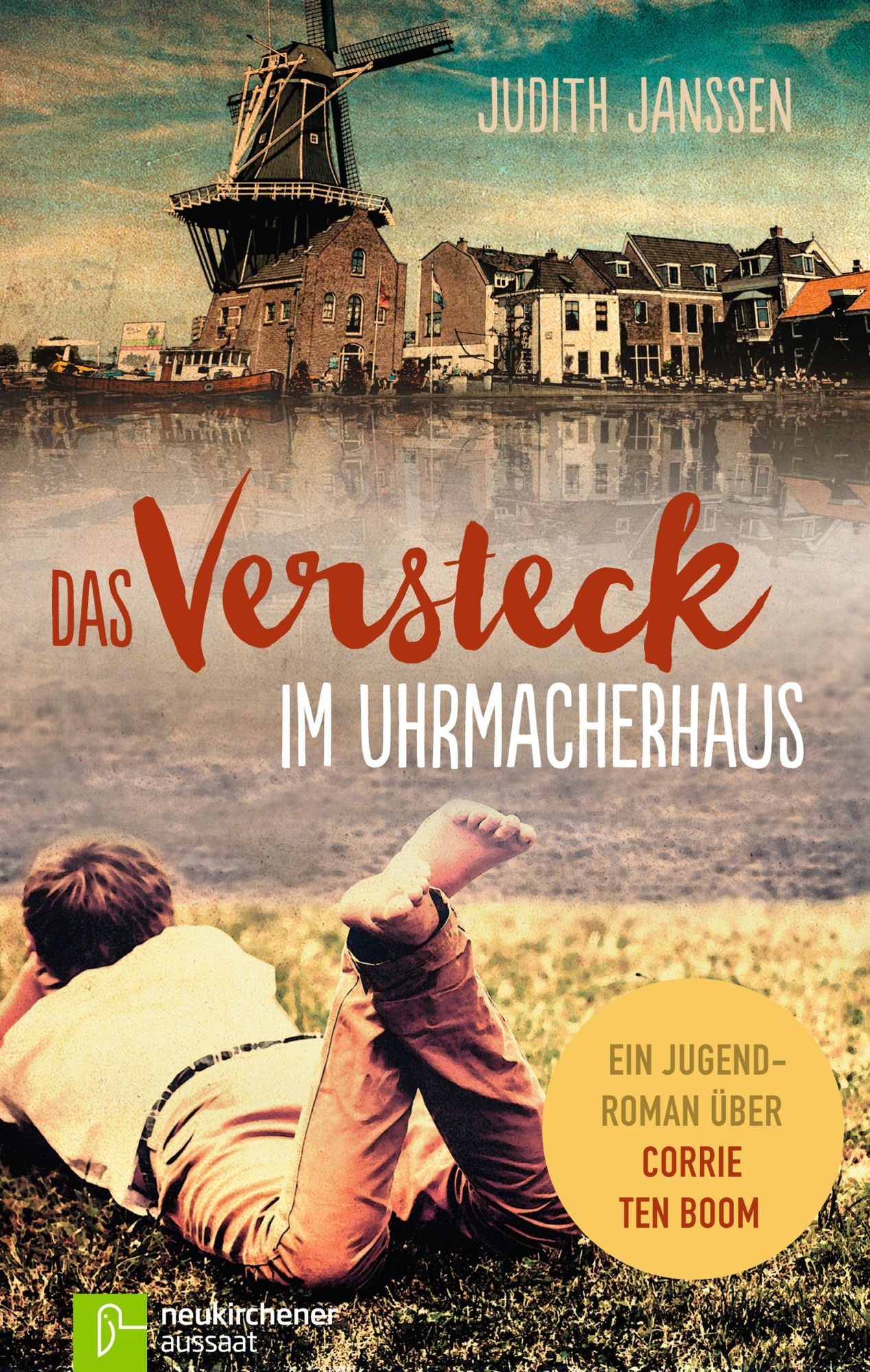 Das Versteck im Uhrmacherhaus: Corrie ten Boom