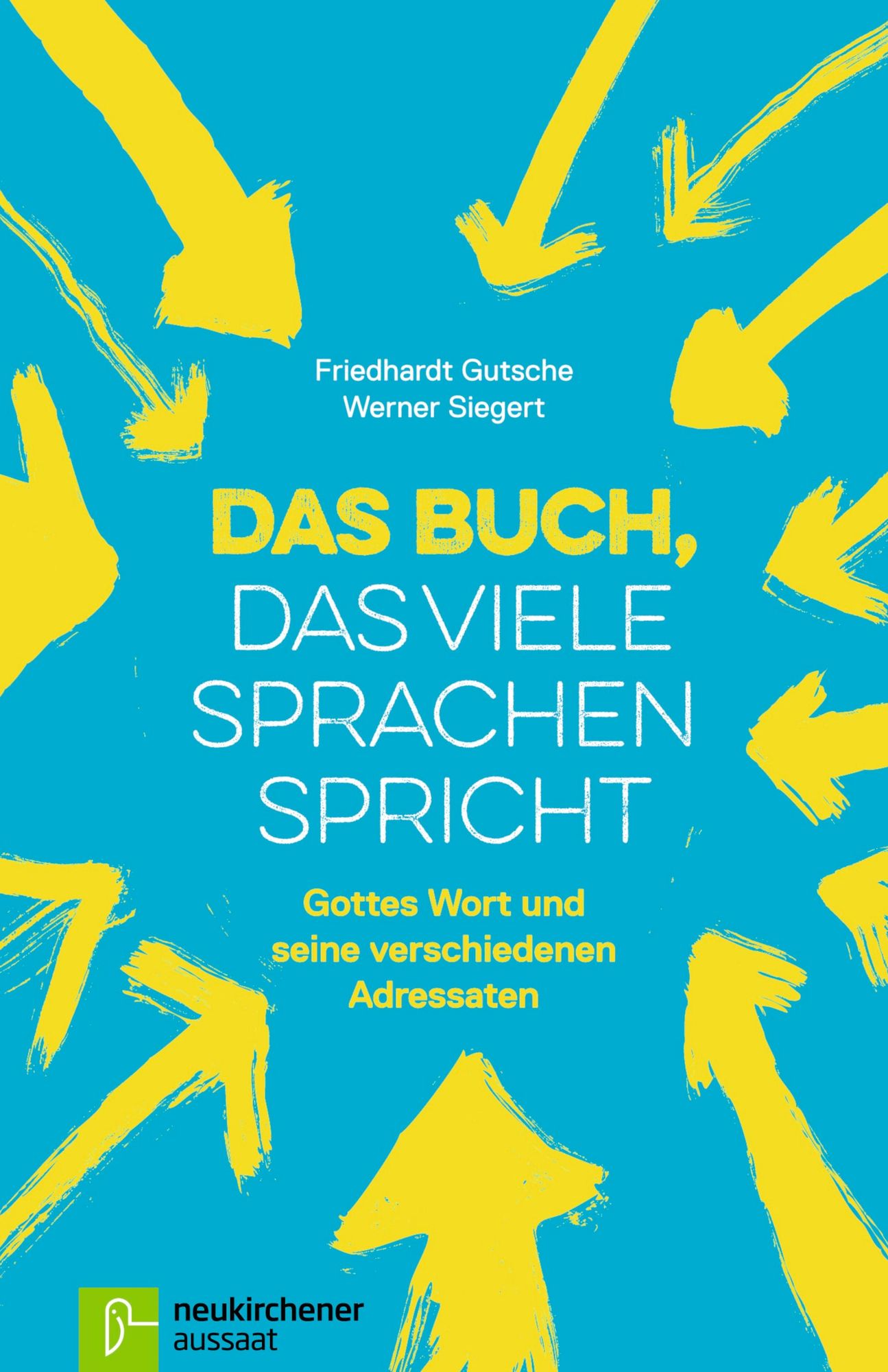 Das Buch, das viele Sprachen spricht: Gottes Wort und seine verschiedenen Adressaten