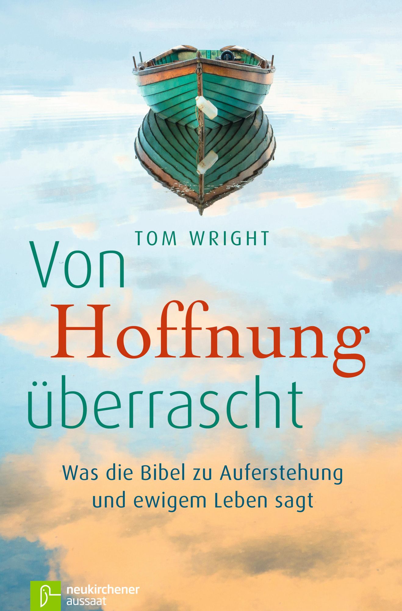 Von Hoffnung überrascht: Was die Bibel zu Auferstehung und ewigem Leben sagt