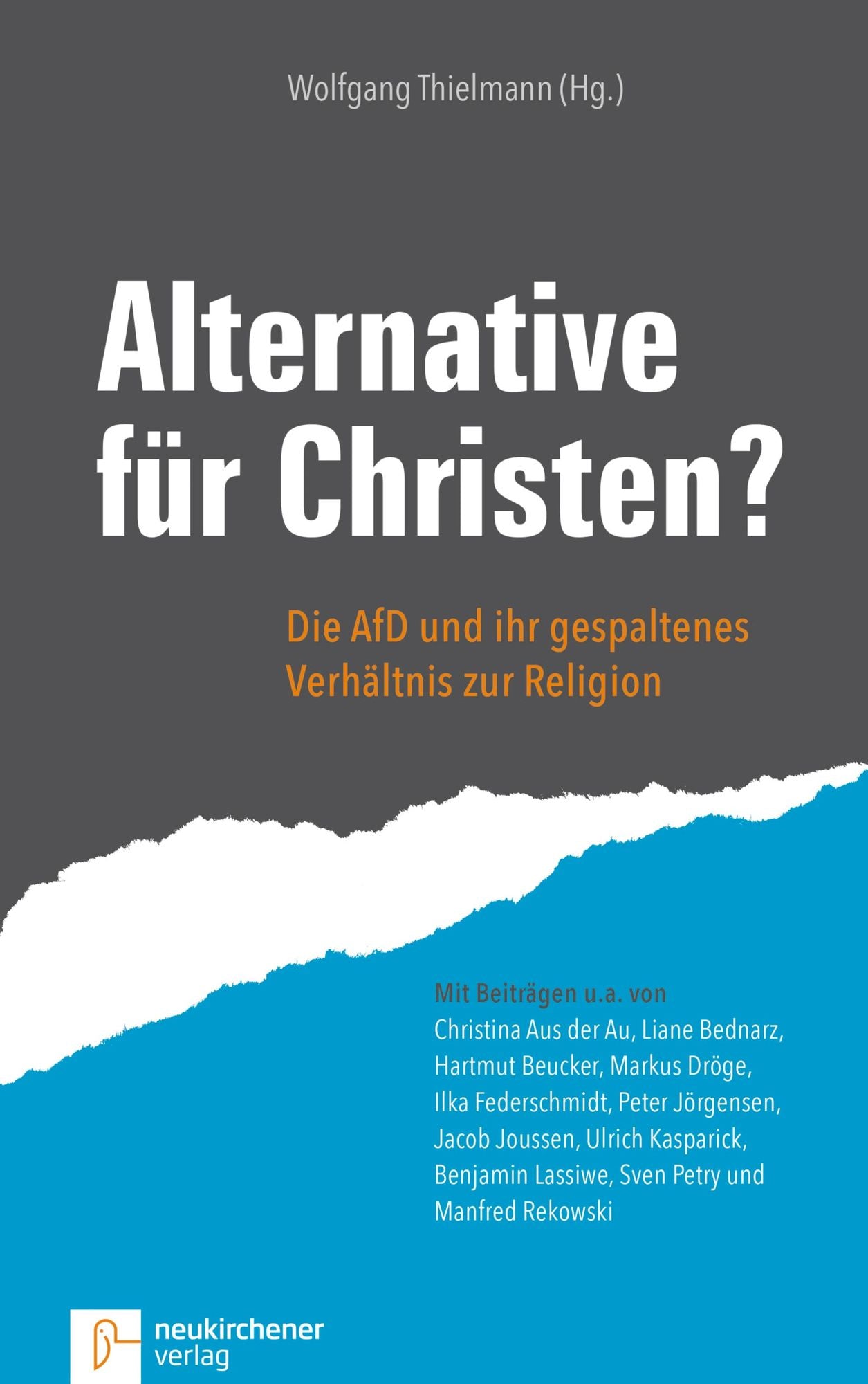 Alternative für Christen?: Die AfD und ihr gespaltenes Verhältnis zur Religion