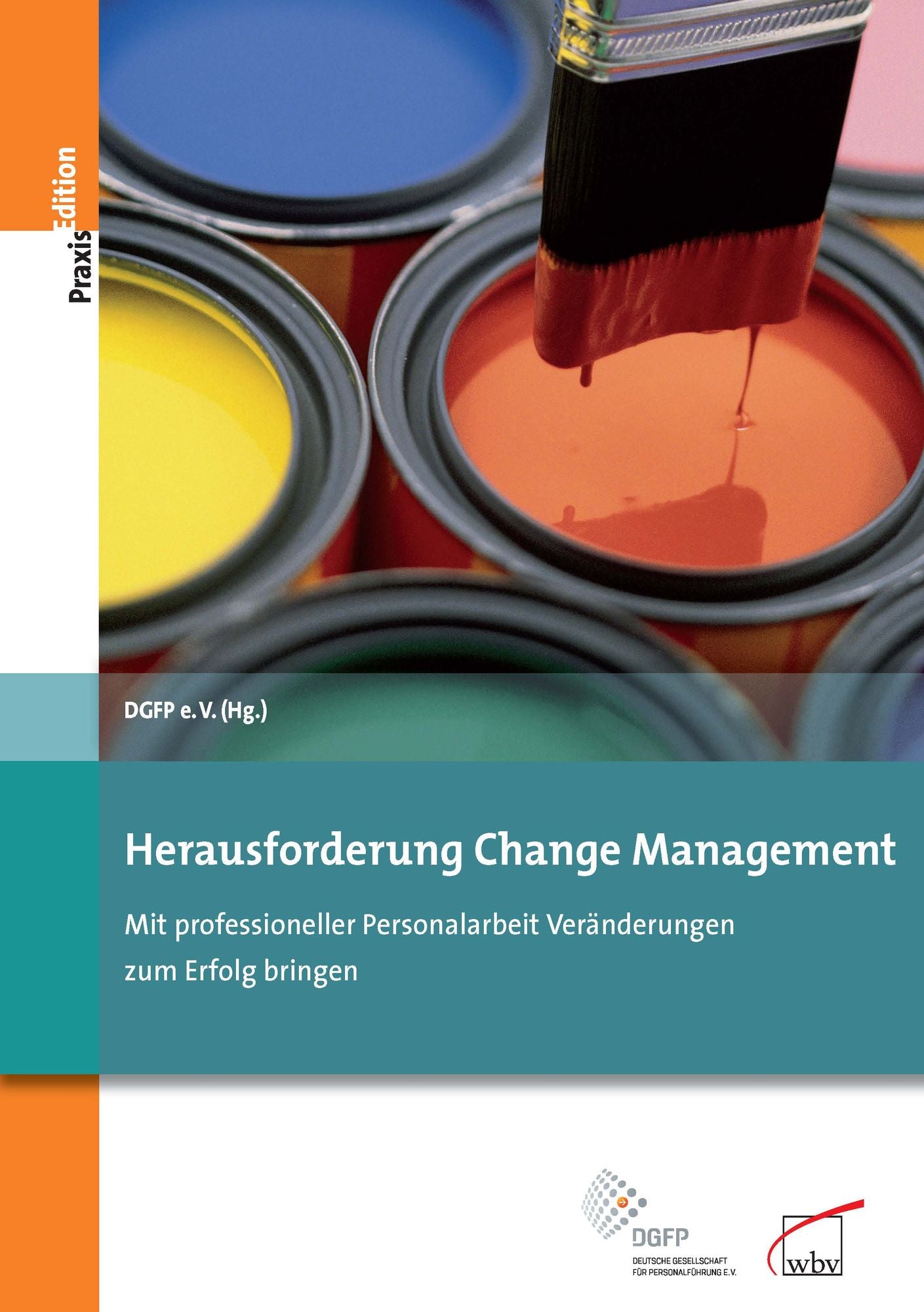 Herausforderung Change Management: Mit professioneller Personalarbeit Veränderungen zum Erfolg bringen