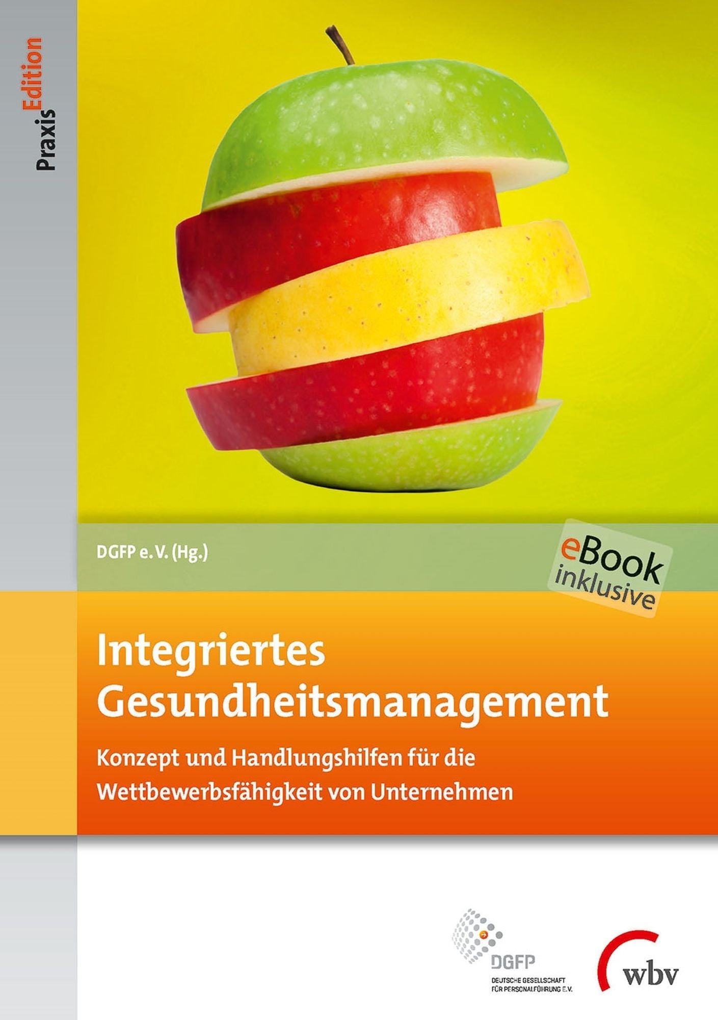 Integriertes Gesundheitsmanagement: Konzept und Handlungshilfen für die Wettbewerbsfähigkeit von Unternehmen