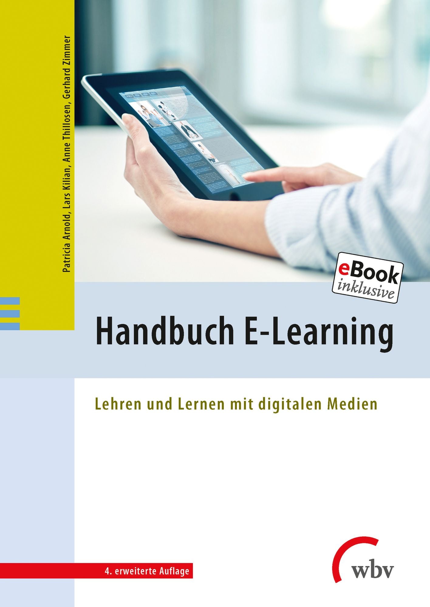 Handbuch E-Learning: Lehren und Lernen mit digitalen Medien