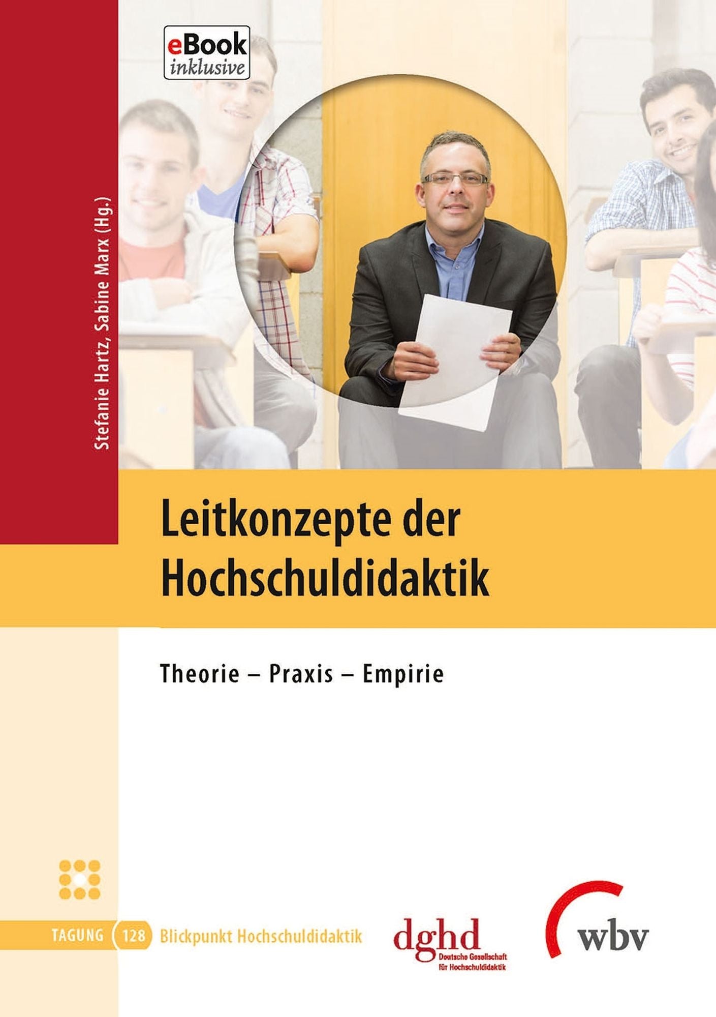 Leitkonzepte der Hochschuldidaktik: Theorie - Praxis - Empirie