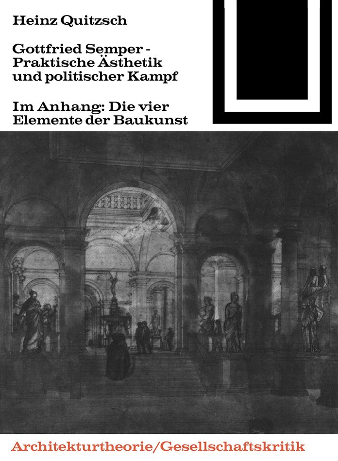 Gottfried Semper - Praktische Asthetik und politischer Kampf