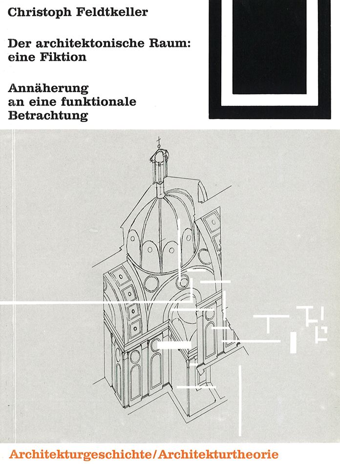 Architektonische Raum: Eine Fiktion: AnnÃ¤Herungen an Eine Funktionale Betrachtung