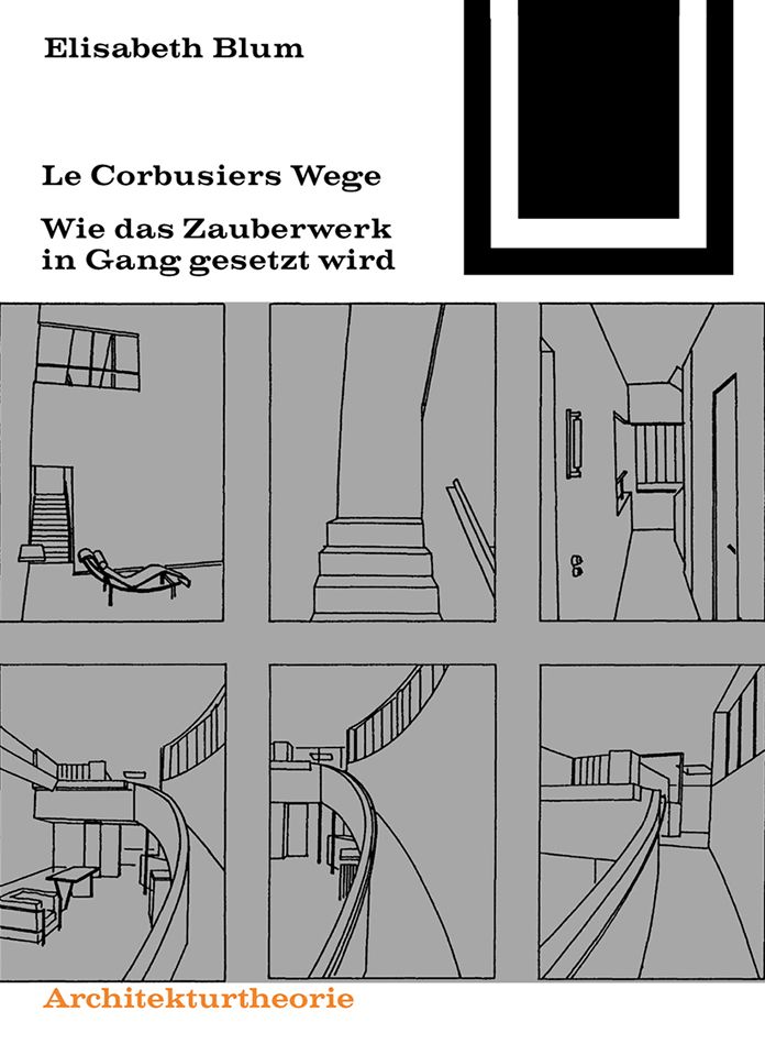 Le Corbusiers Wege: Wie das Zauberwerk in Gang gesetzt wird