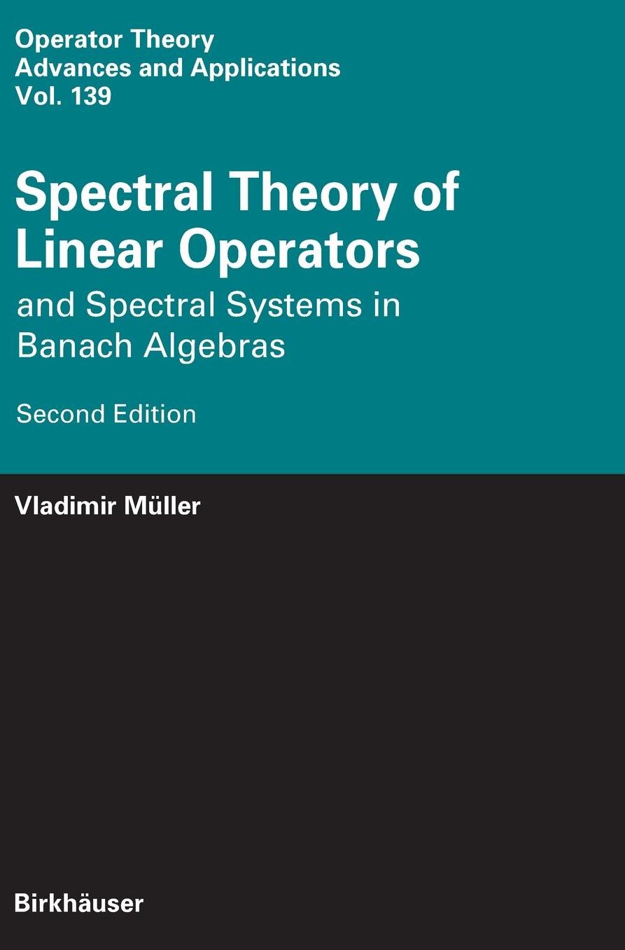 Spectral Theory of Linear Operators: and Spectral Systems in Banach Algebras