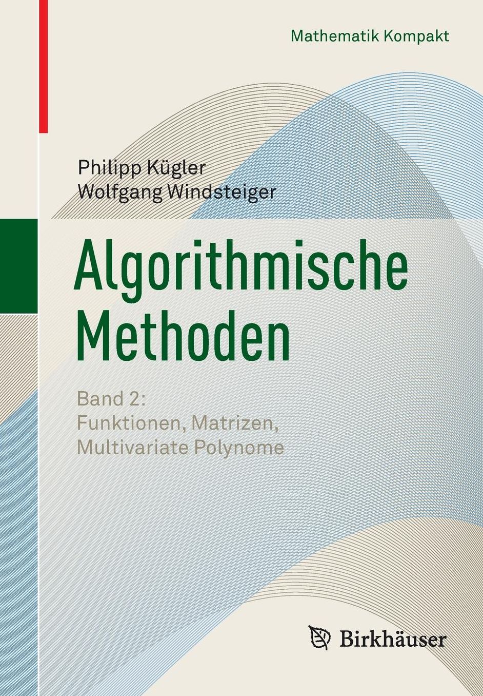 Algorithmische Methoden: Band 2: Funktionen, Matrizen, Multivariate Polynome