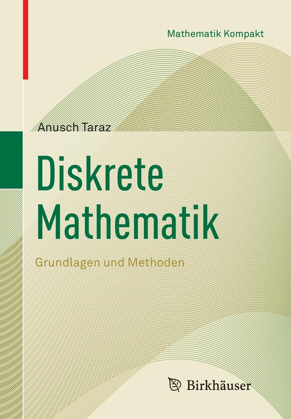 Diskrete Mathematik: Grundlagen und Methoden