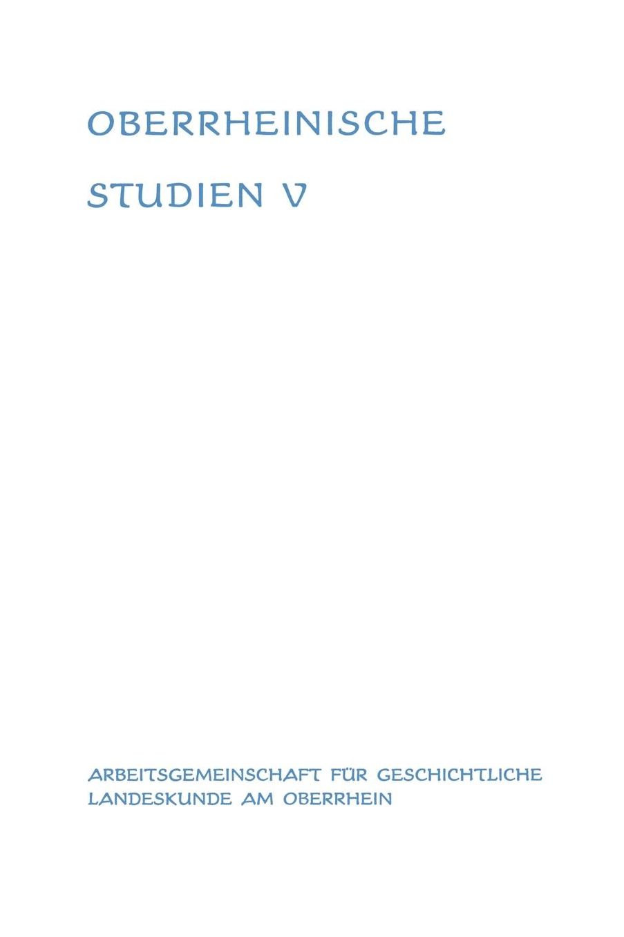 Landesgeschichte und Zeitgeschichte: Kriegsende 1945 und demokratischer Neubeginn am Oberrhein, Band V