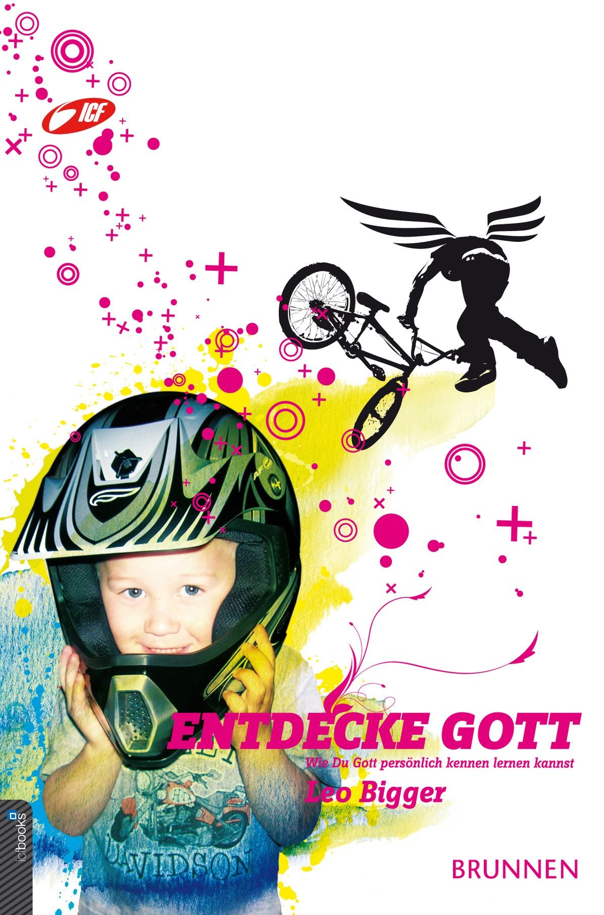 Entdecke Gott : Wie Du Gott persönlich kennen lernen kannst