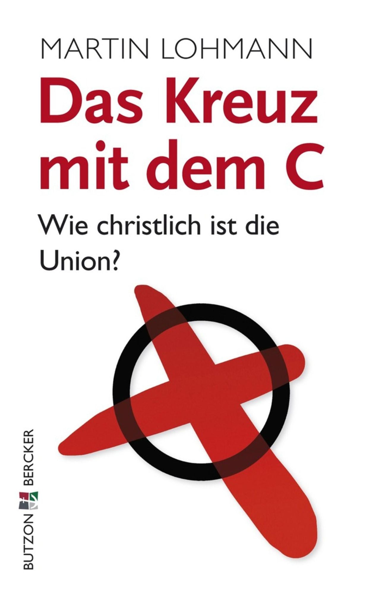 Das Kreuz mit dem C: Wie christlich ist die Union?