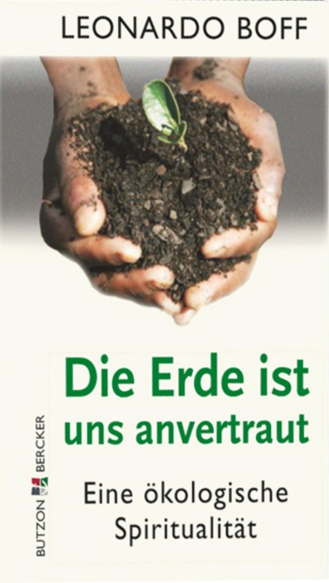 Die Erde ist uns anvertraut: Eine ökologische Spiritualität