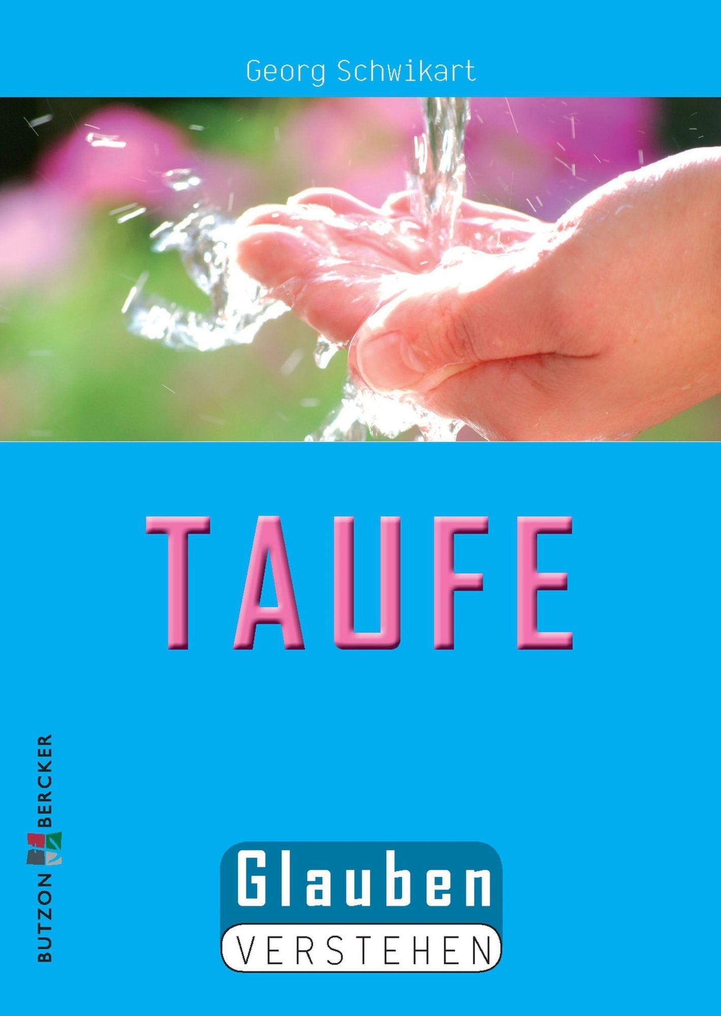 Die Taufe: Glauben verstehen