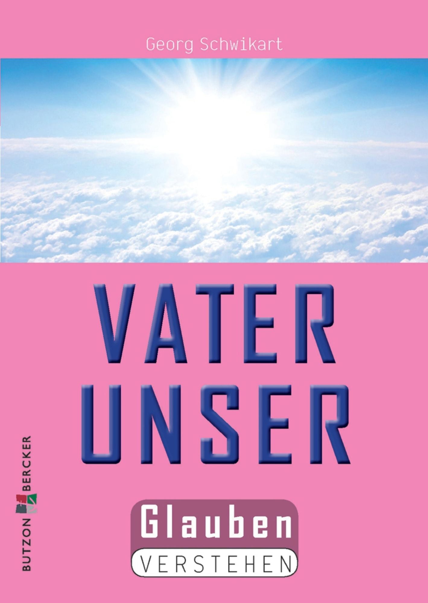 Das Vaterunser: Glauben verstehen