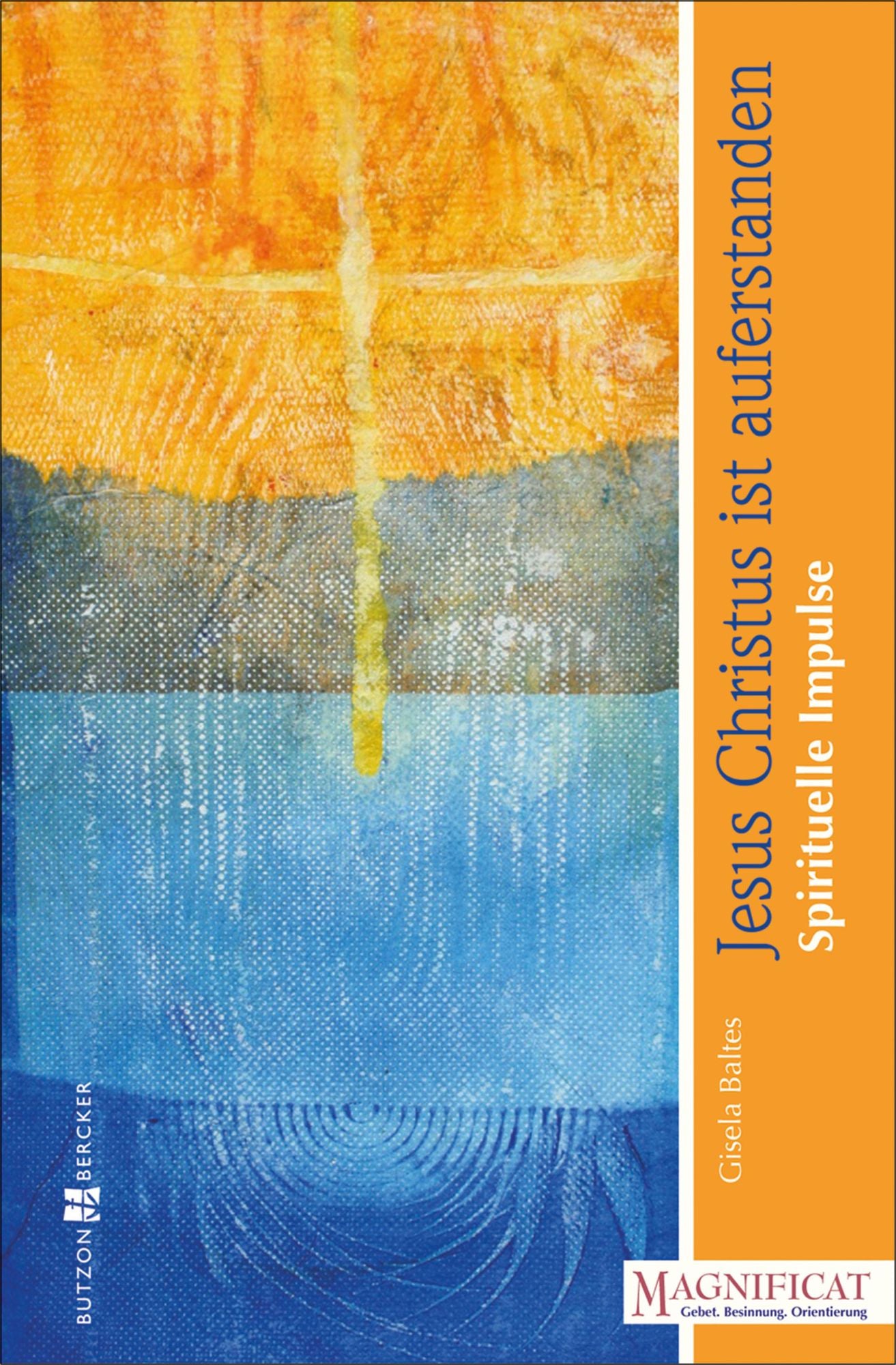 Jesus Christus ist auferstanden: Spirituelle Impulse