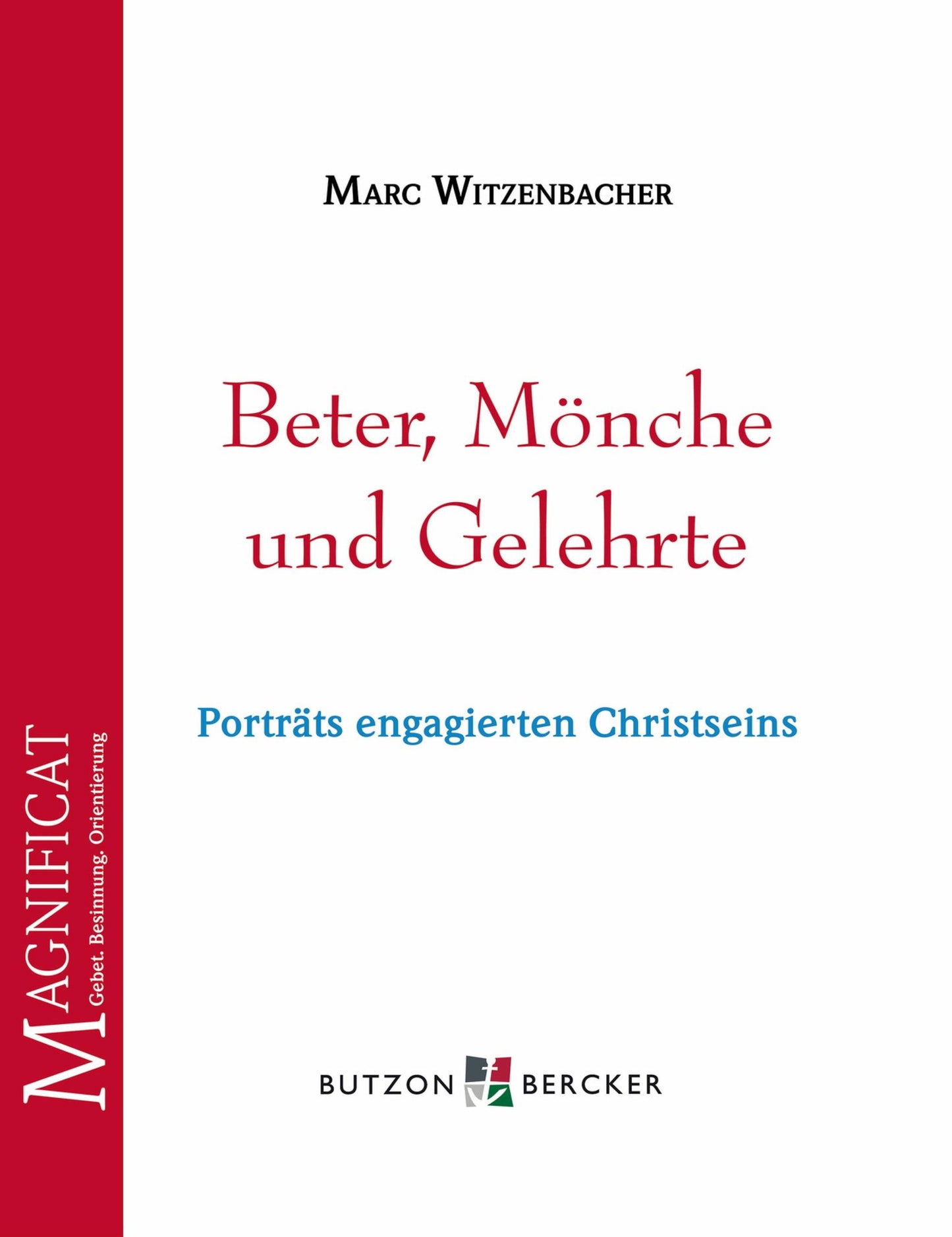 Beter, Mönche und Gelehrte: Porträts engagierten Christseins