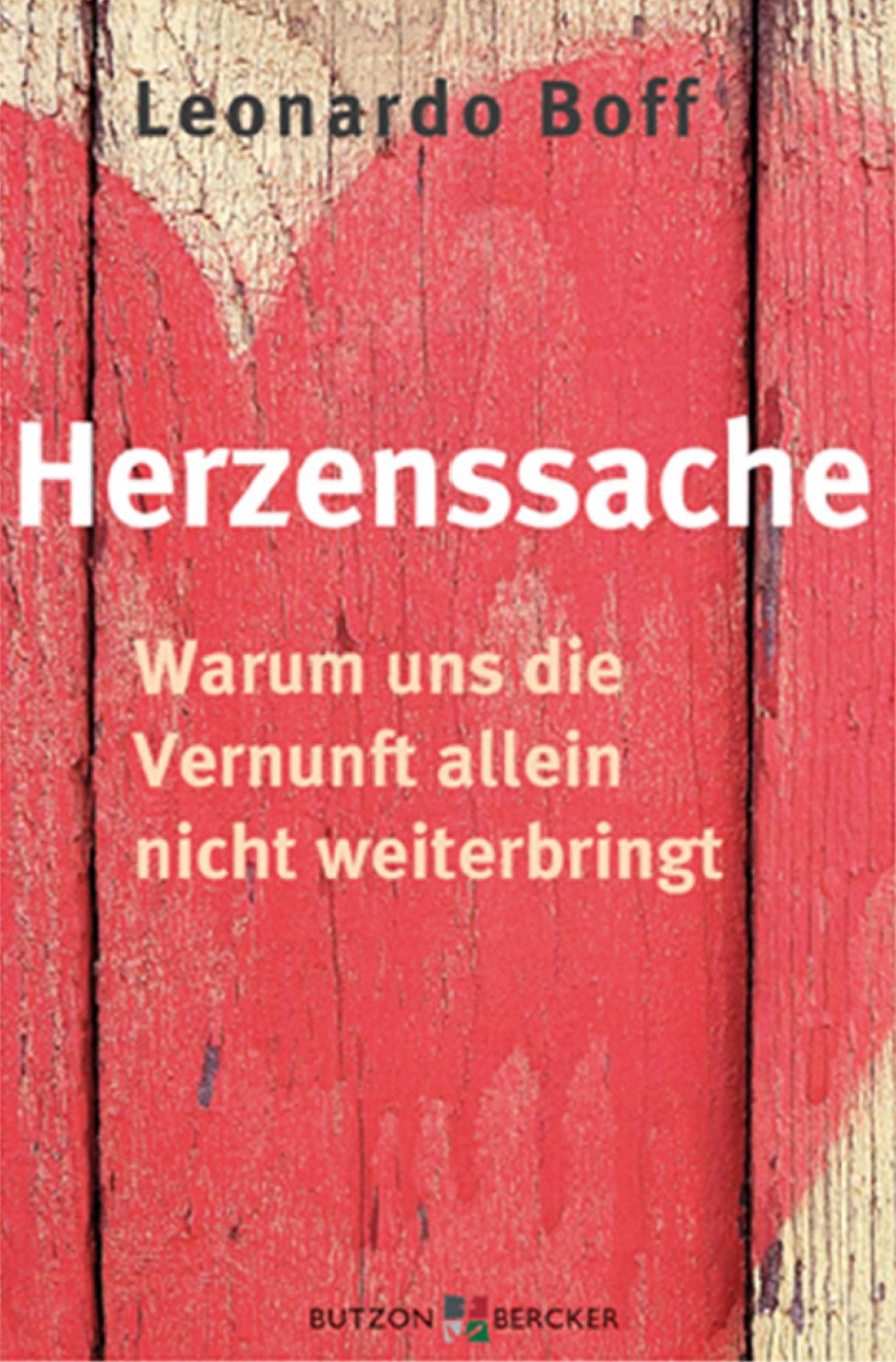 Herzenssache: Warum uns die Vernunft allein nicht weiterbringt